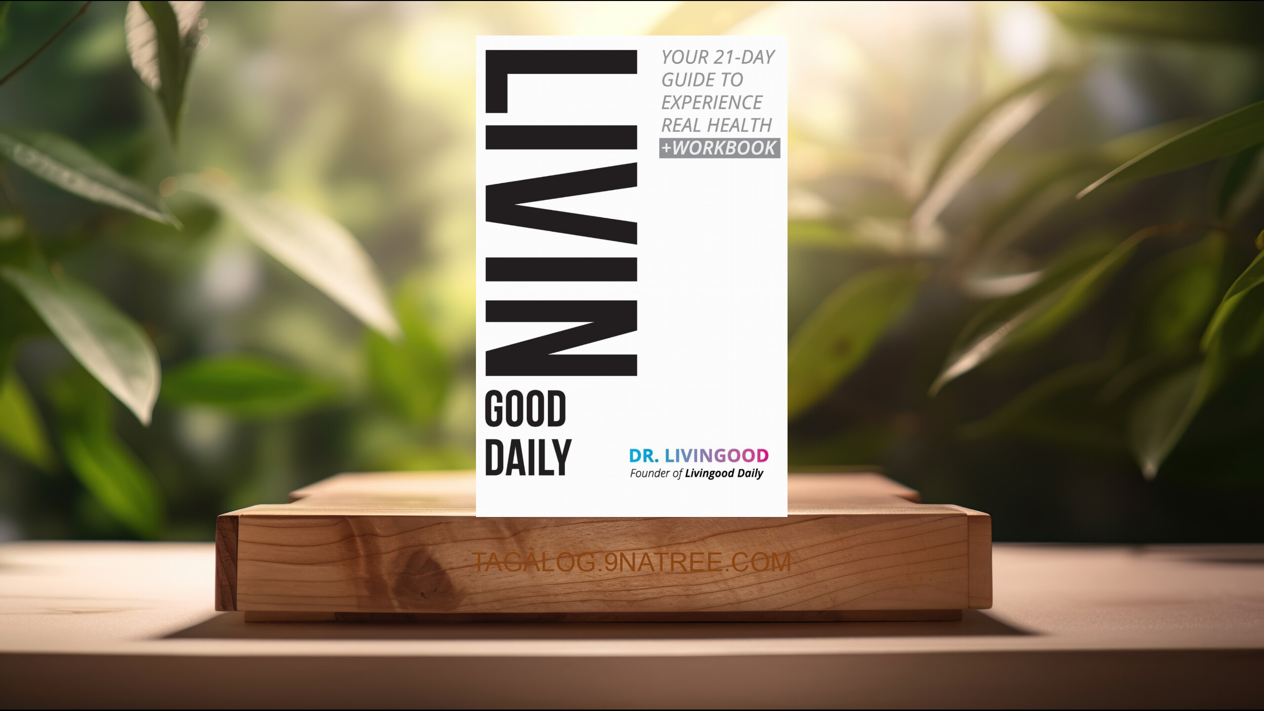 [Pagsusuri] Livingood Daily: Your 21-Day Guide to Experience Real Health (Dr. Livingood) Nabuod.