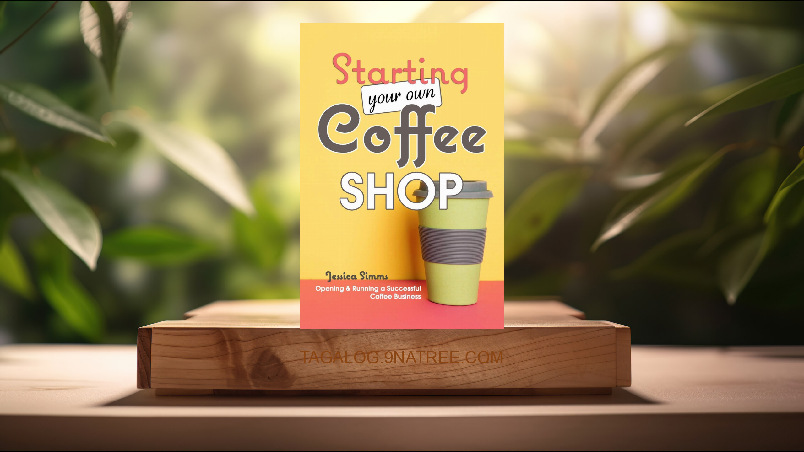 [Pagsusuri] Starting Your Own Coffee Shop (Jessica Simms) Nabuod.