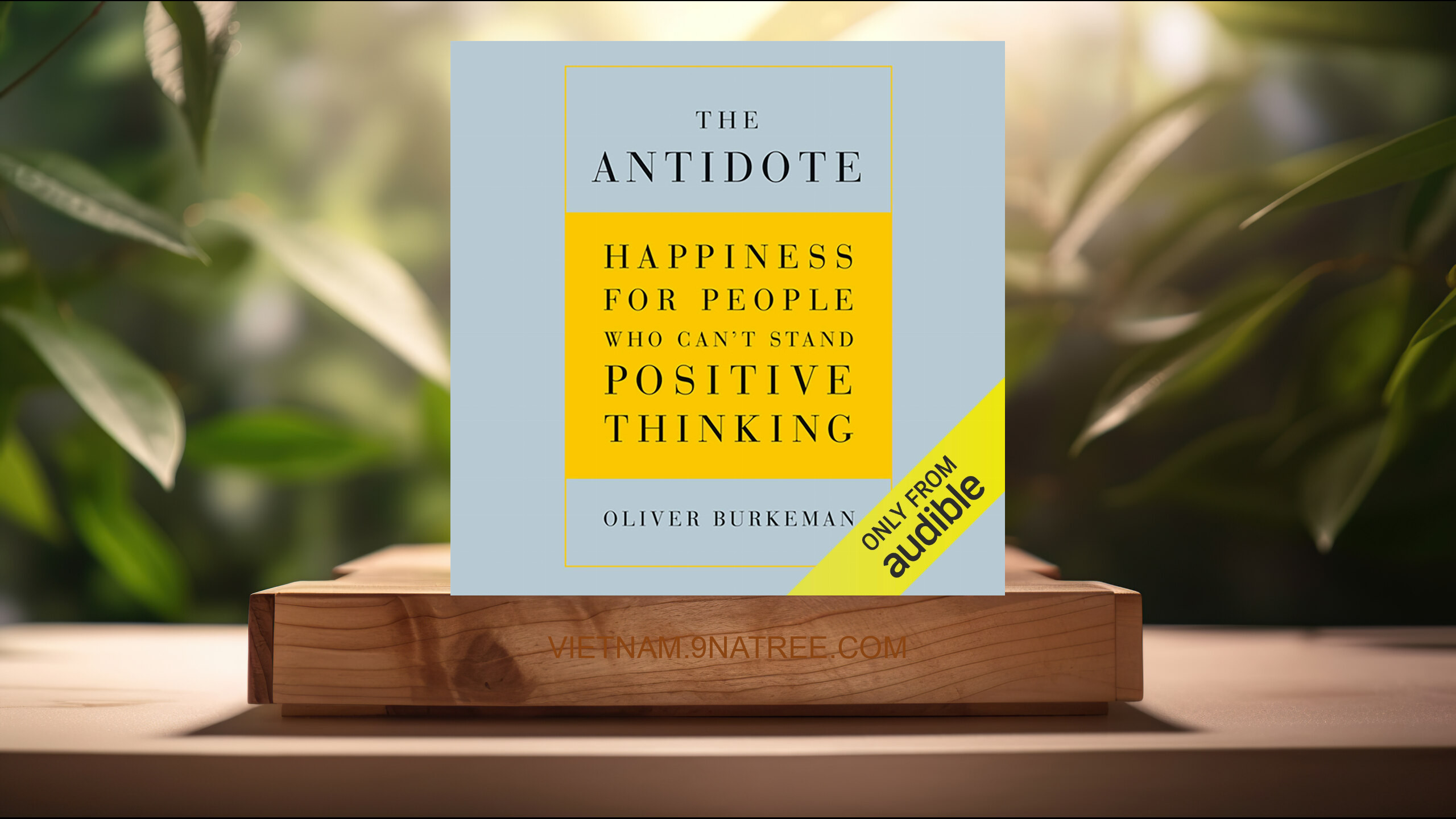 [Đánh giá] The Antidote (Oliver Burkeman) Tóm tắt.
