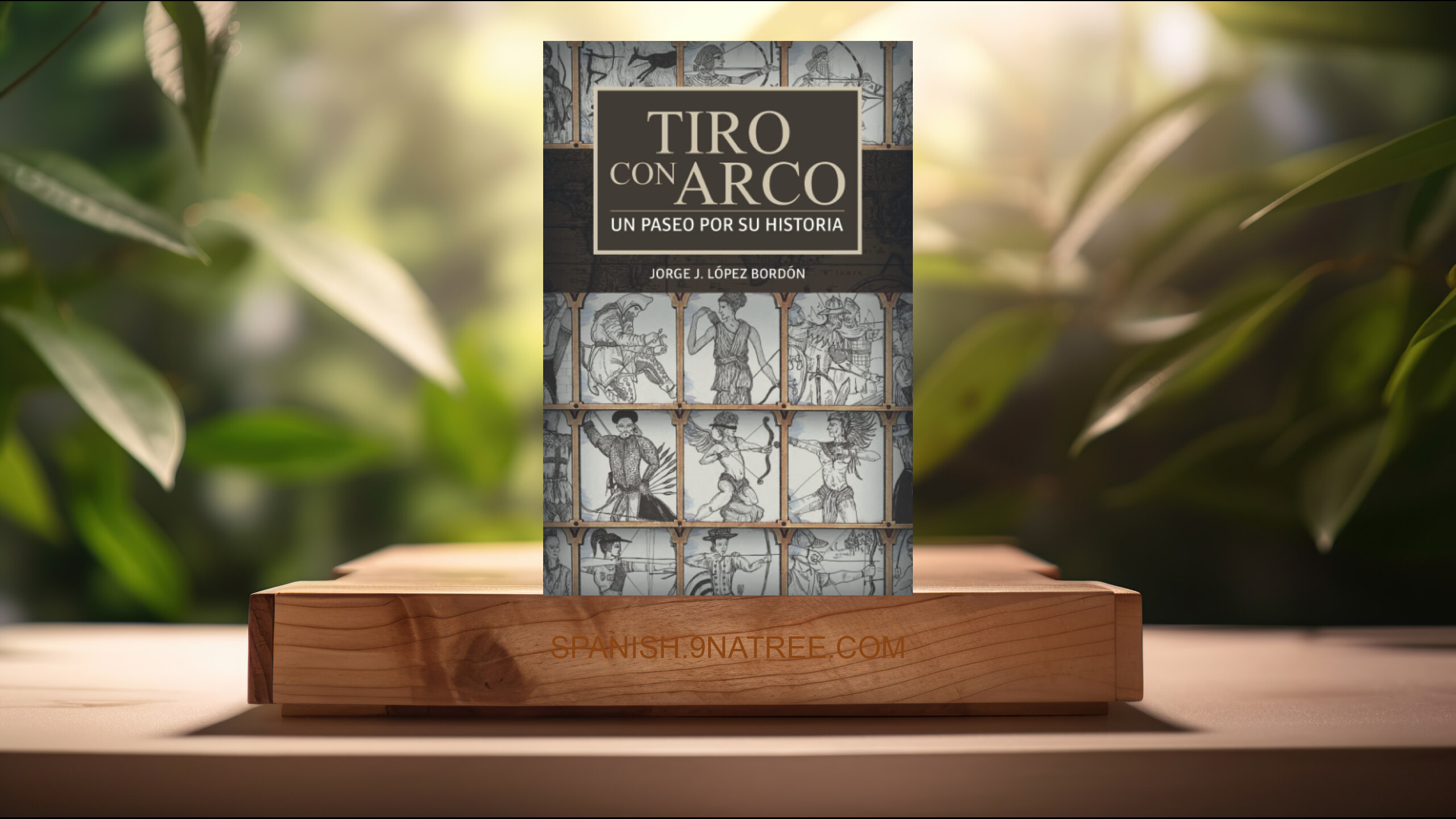 [Reseña] Tiro con Arco: Un paseo por su historia (Jorge  J. López Bordón) Resumida.