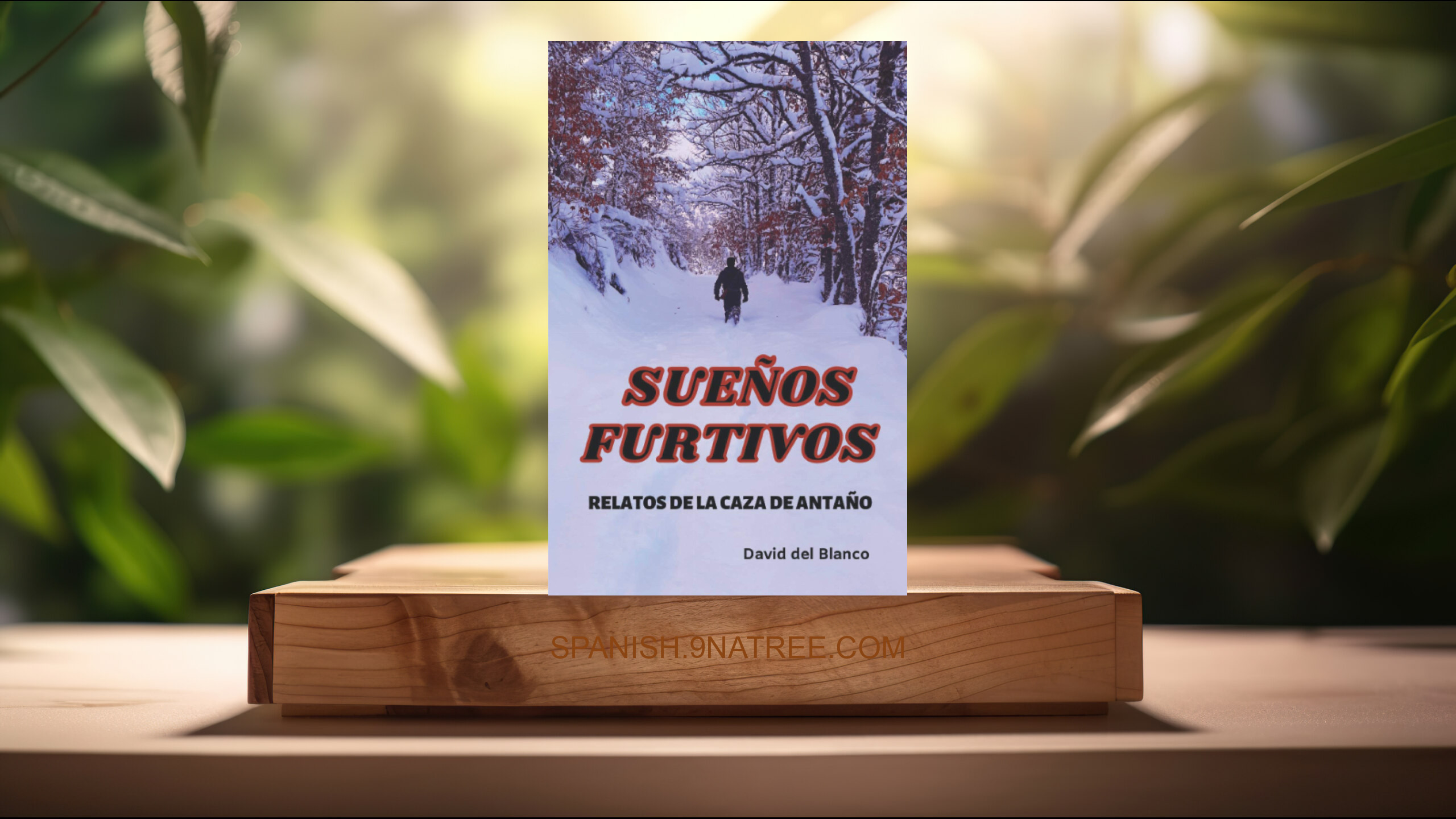 [Reseña] SUEÑOS FURTIVOS: RELATOS DE LA CAZA DE ANTAÑO (DAVID DEL BLANCO) Resumida.