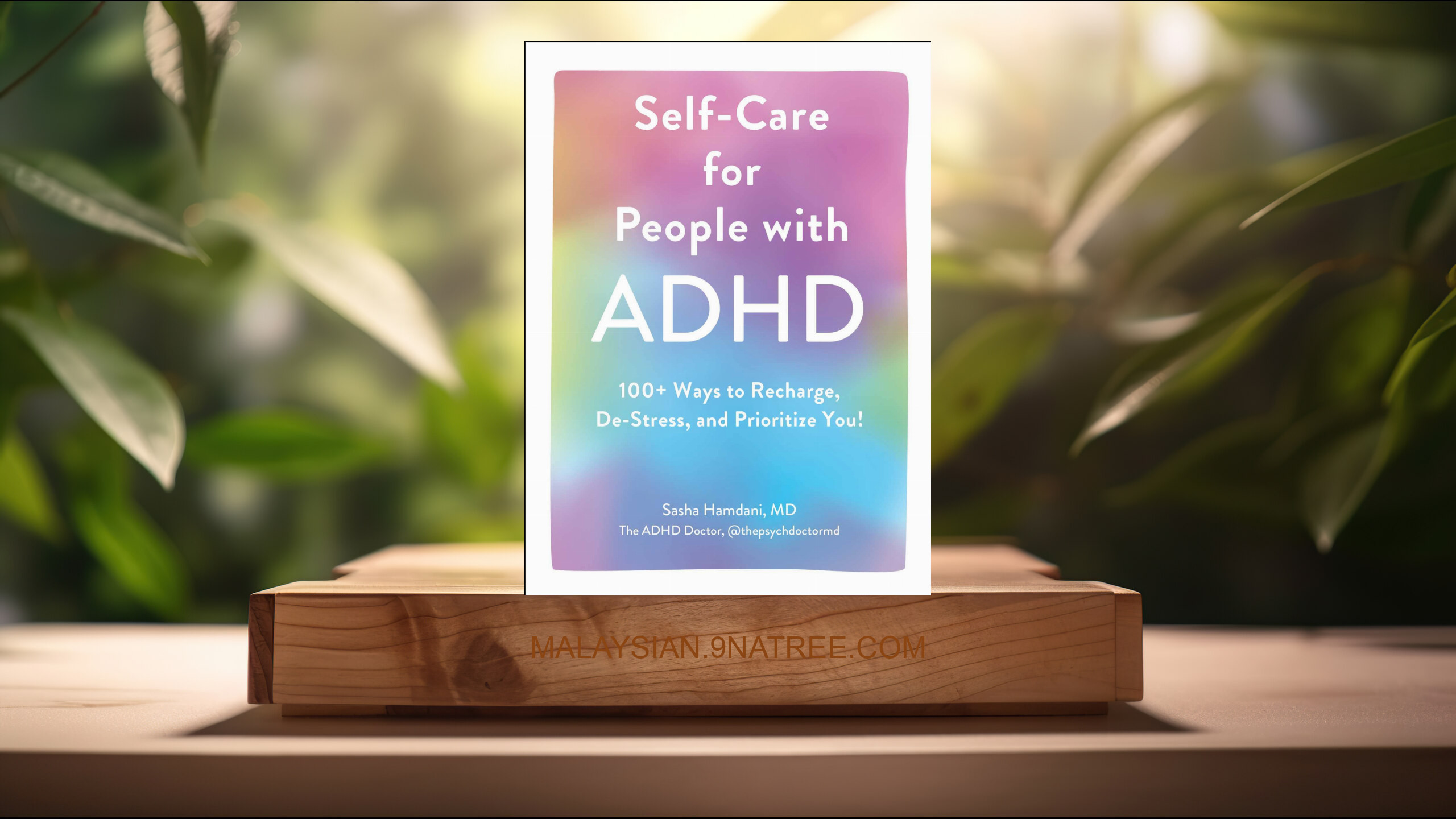 [Ulasan] Self-Care for People with ADHD (Sasha Hamdani) Diringkaskan.