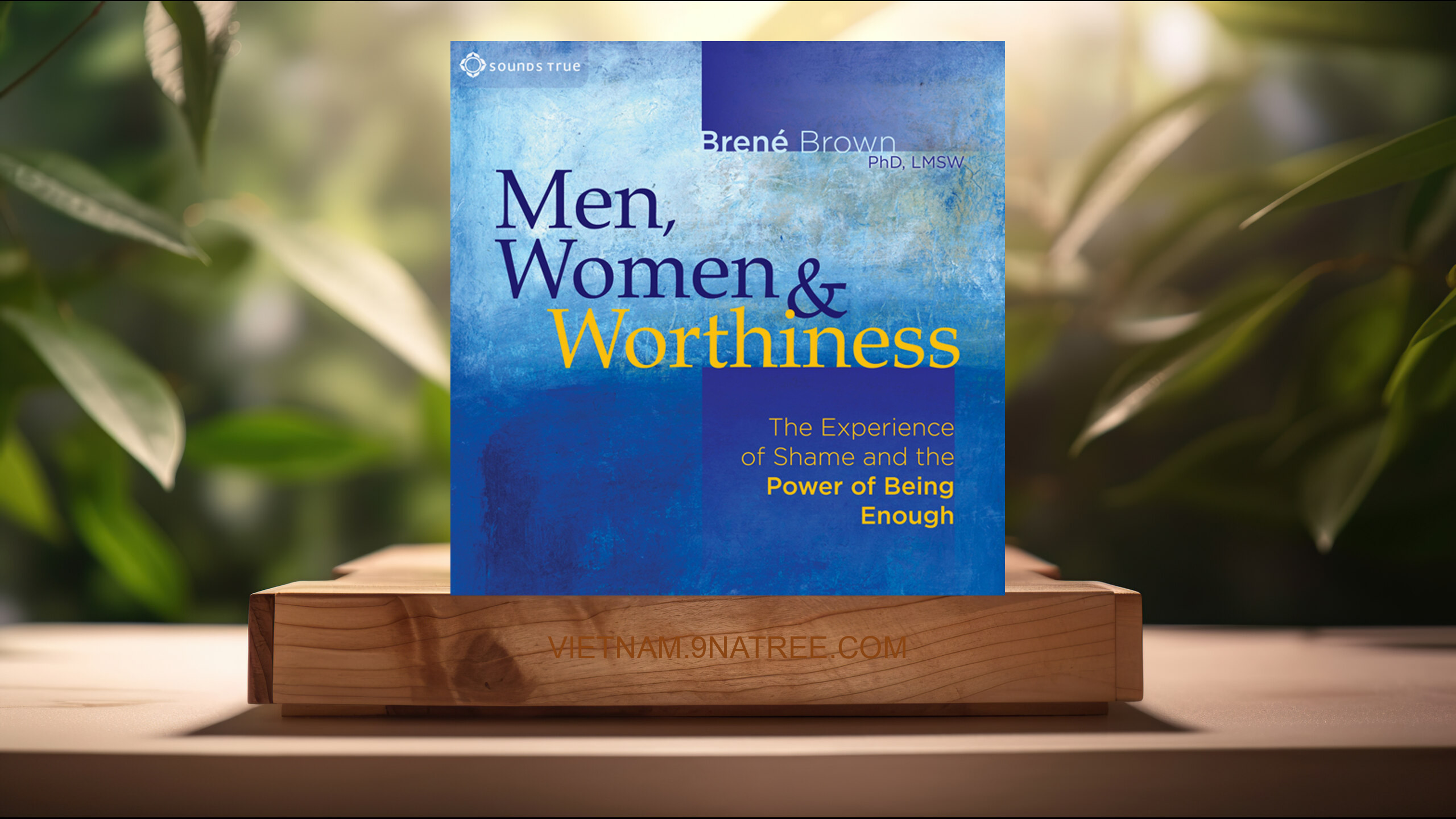 [Đánh giá] Men, Women and Worthiness (Brené Brown) Tóm tắt.