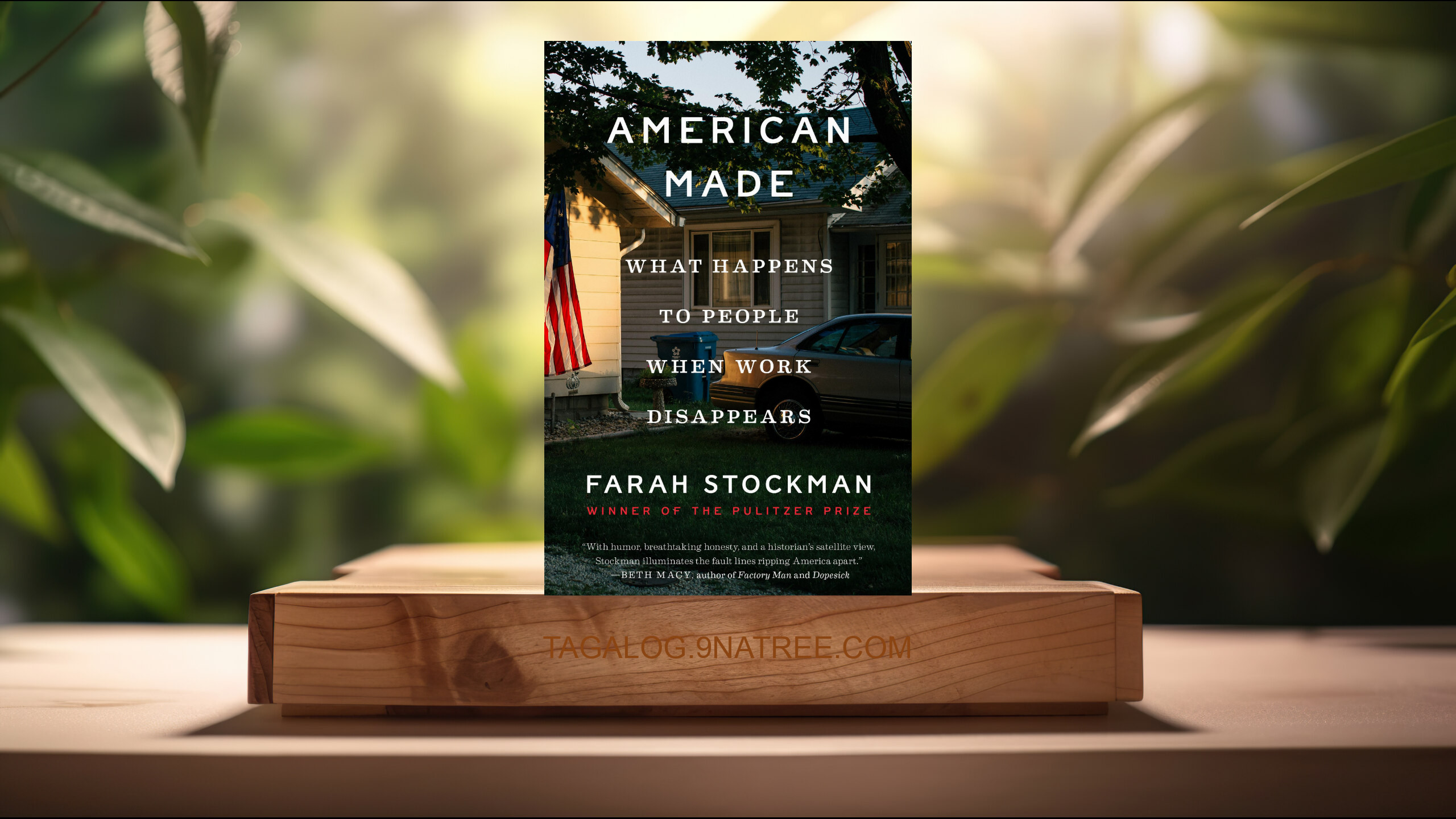 [Pagsusuri] American Made: What Happens to People When Work Disappears (Farah Stockman) Nabuod.