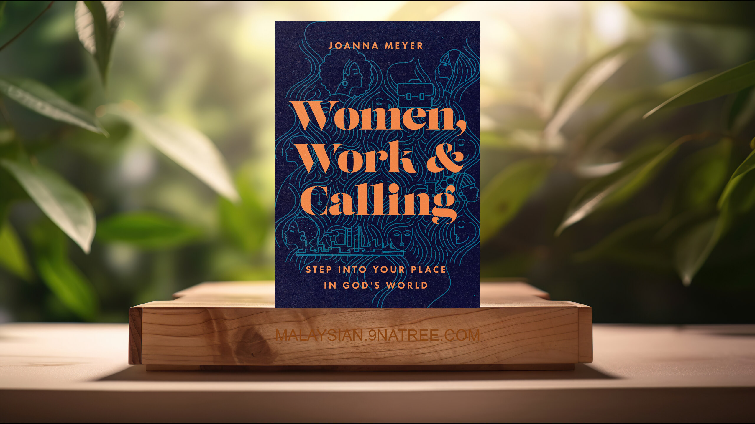 [Ulasan] Women, Work, and Calling: Step into Your Place in God's World (Joanna Meyer) Diringkaskan.