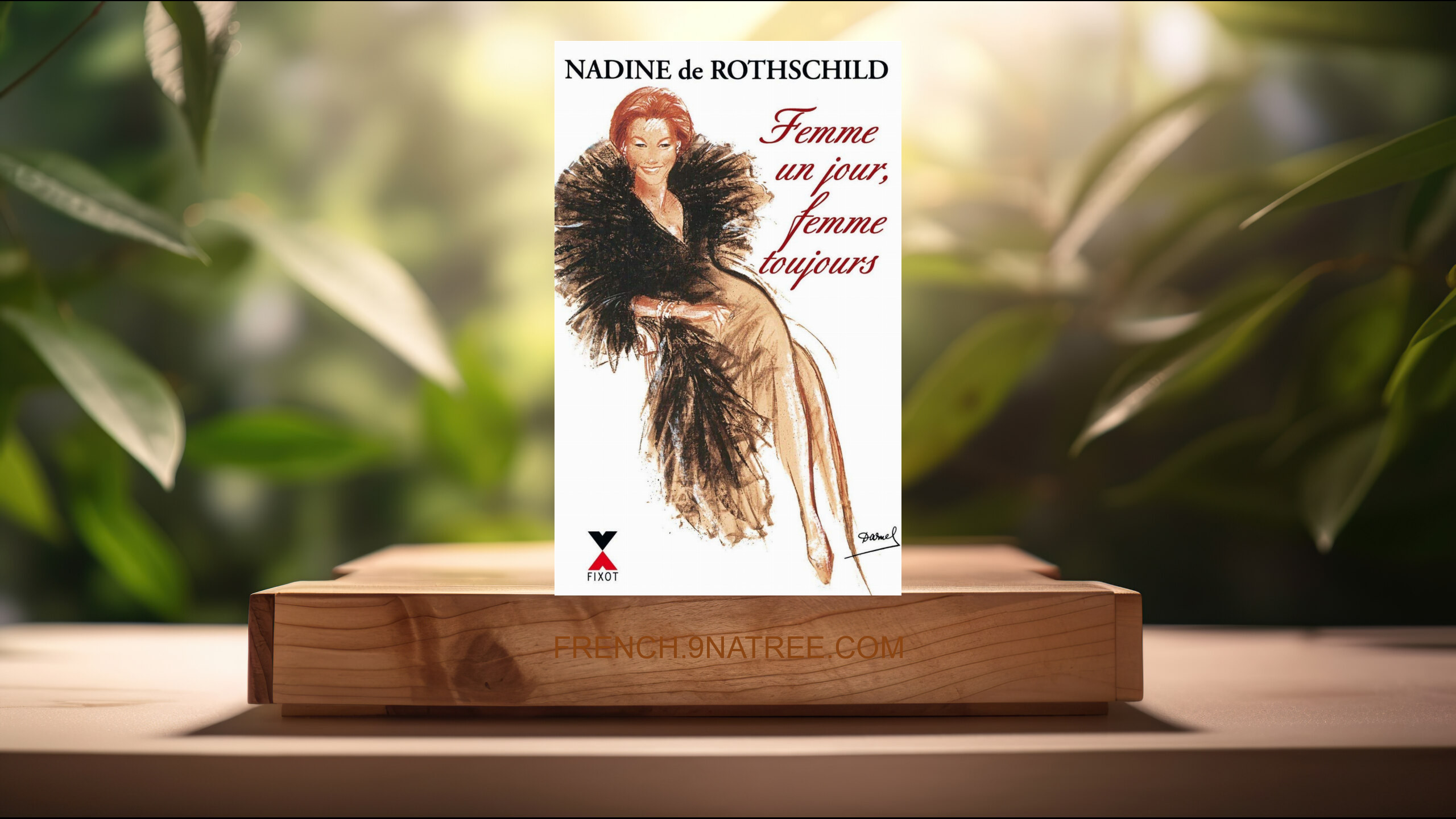 [Critique] Femme un jour, femme toujours (Nadine de Rothschild) Résumé.