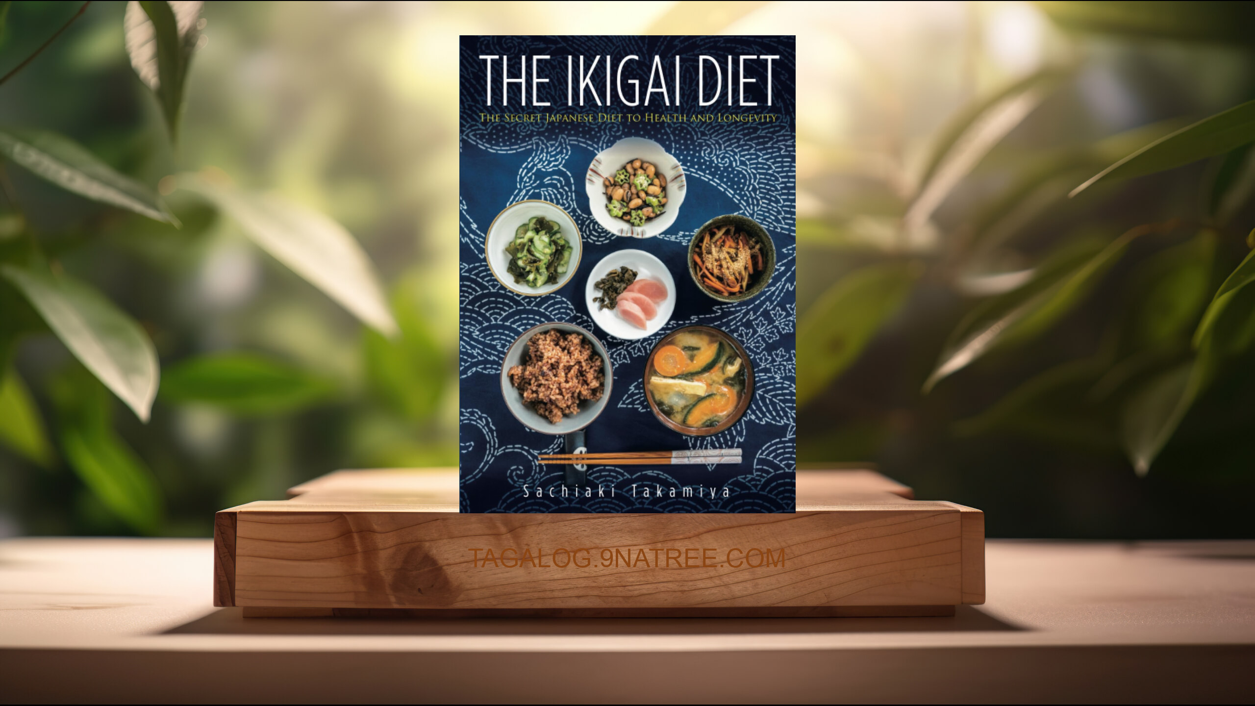 [Pagsusuri] The Ikigai Diet: The Secret Japanese Diet to Health and Longevity (Sachiaki Takamiya) Nabuod.