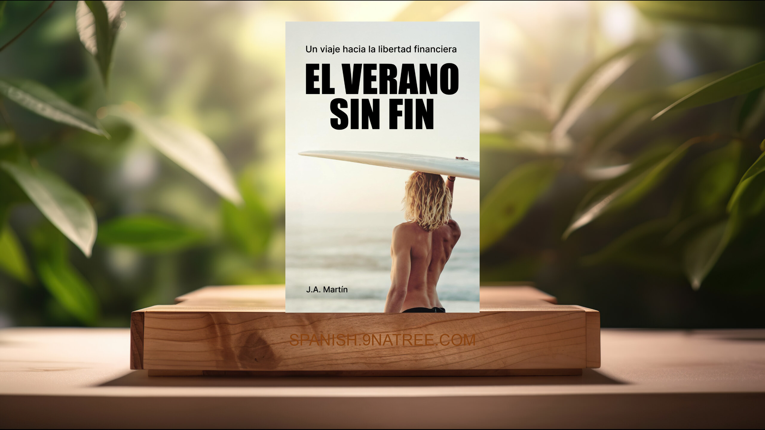 [Reseña] EL VERANO SIN FIN: Un viaje hacia la libertad financiera (J.A Martín) Resumida.