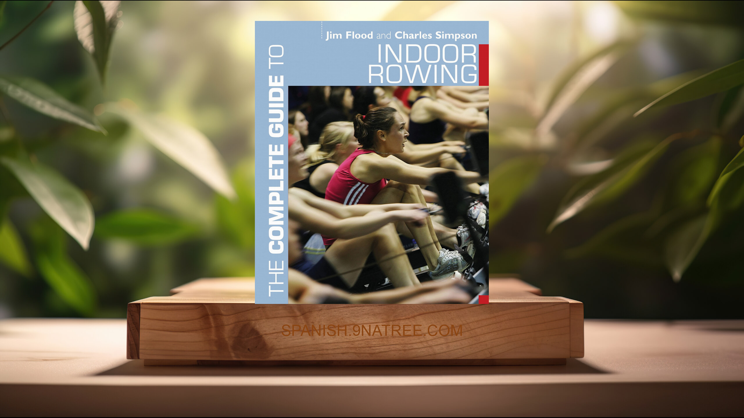 [Reseña] The Complete Guide to Indoor Rowing   (Mr Jim Flood) Resumida.
