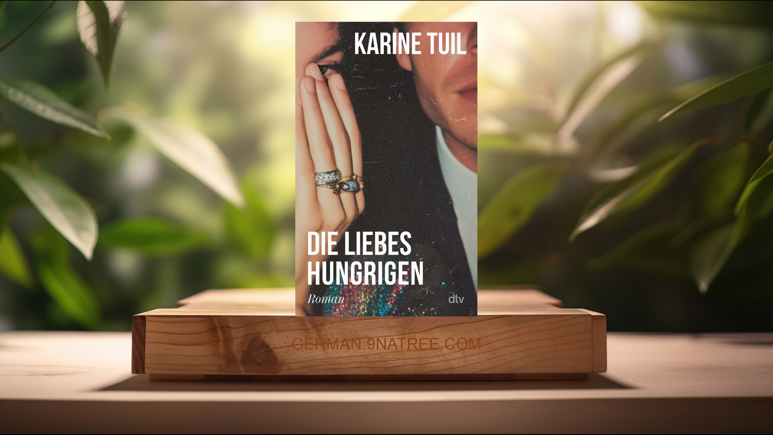 [Rezensiert] Die Liebeshungrigen (Karine Tuil) Zusammengefasst.