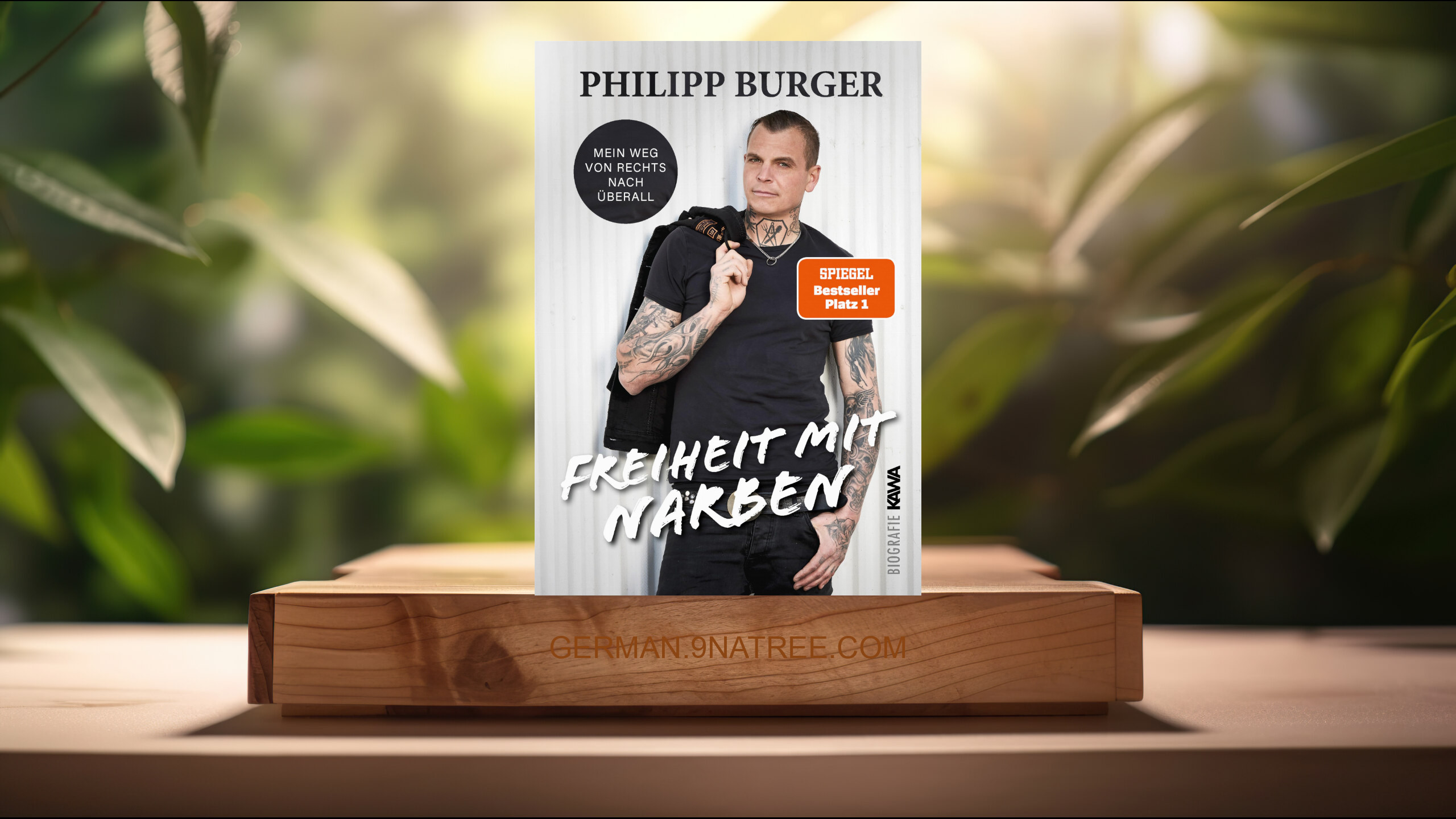 [Rezensiert] Freiheit mit Narben: Mein Weg von rechts nach überall (Philipp Burger) Zusammengefasst.