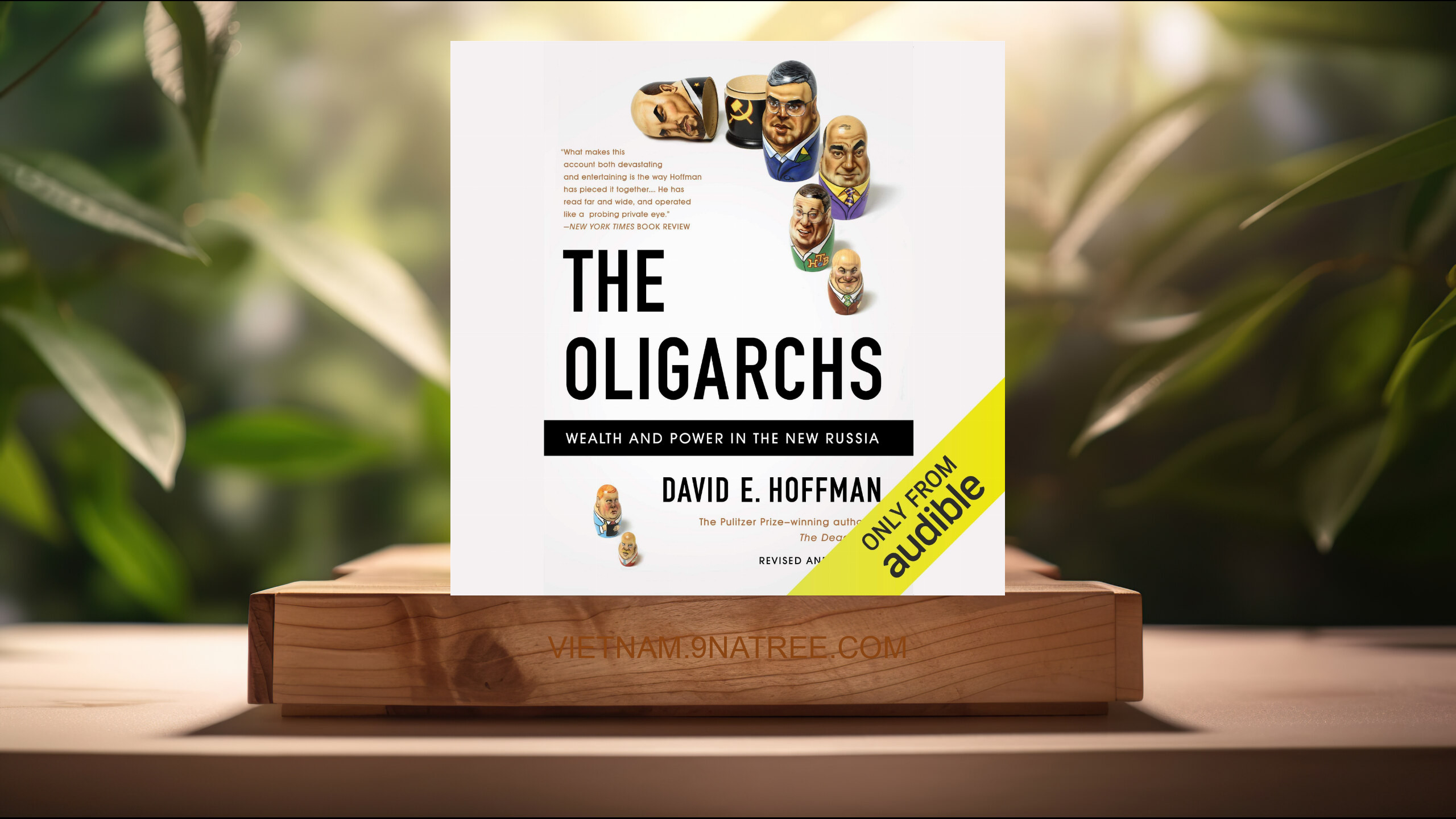 [Đánh giá] The Oligarchs: Wealth and Power in the New Russia (David Hoffman) Tóm tắt.