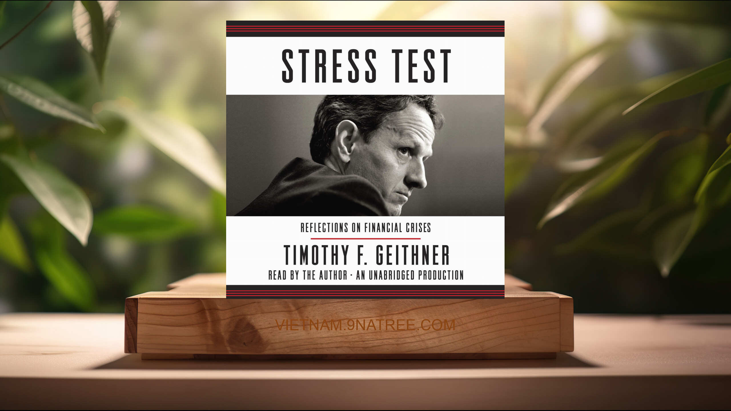 [Đánh giá] Stress Test: Reflections on Financial Crises (Timothy F. Geithner) Tóm tắt.