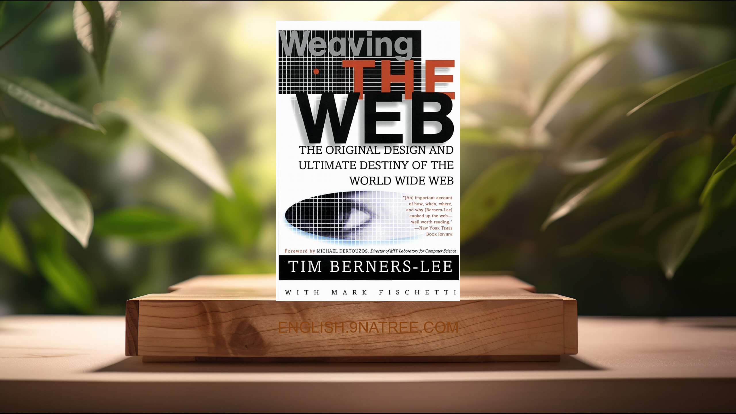 [Review] Weaving the Web (Tim Berners-Lee) Summarized.