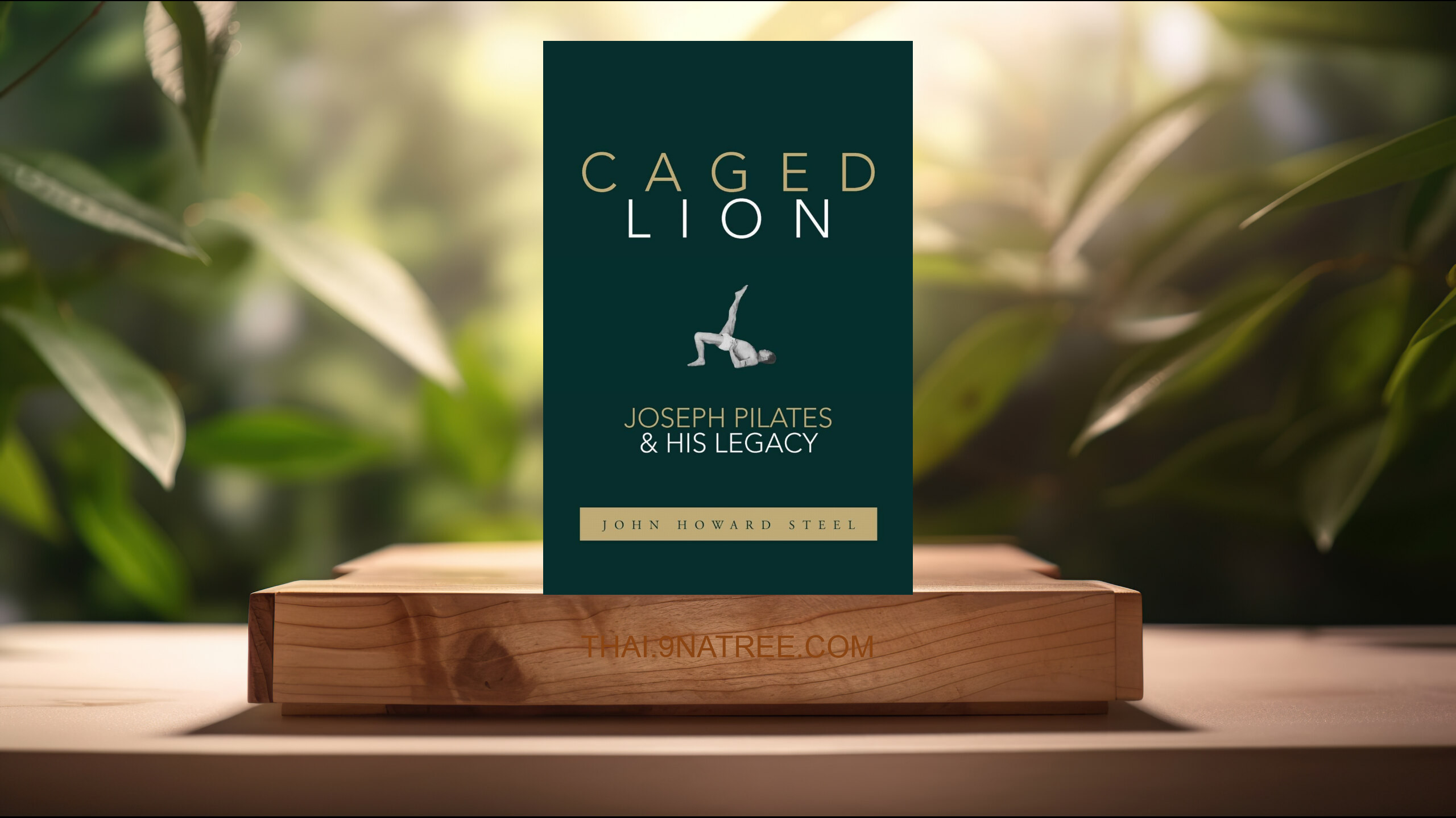 [รีวิว] Caged Lion: Joseph Pilates and His Legacy (John Howard Steel) สรุปหนังสือ.