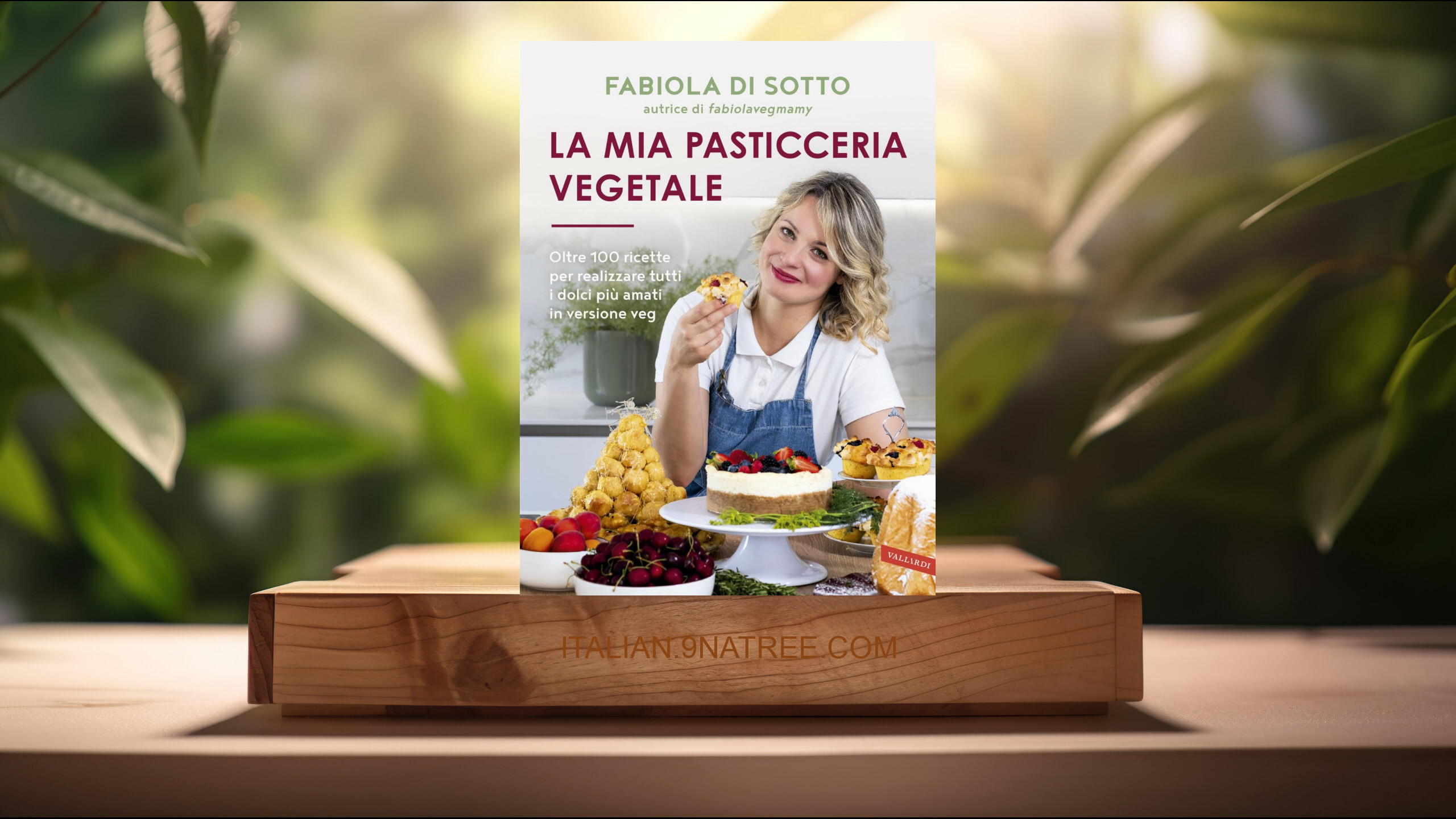 [Recensione] La mia pasticceria vegetale. Oltre 100 ricette per realizzare tutti i dolci più amati in versione veg (Fabiola Di Sotto) Riassunto.