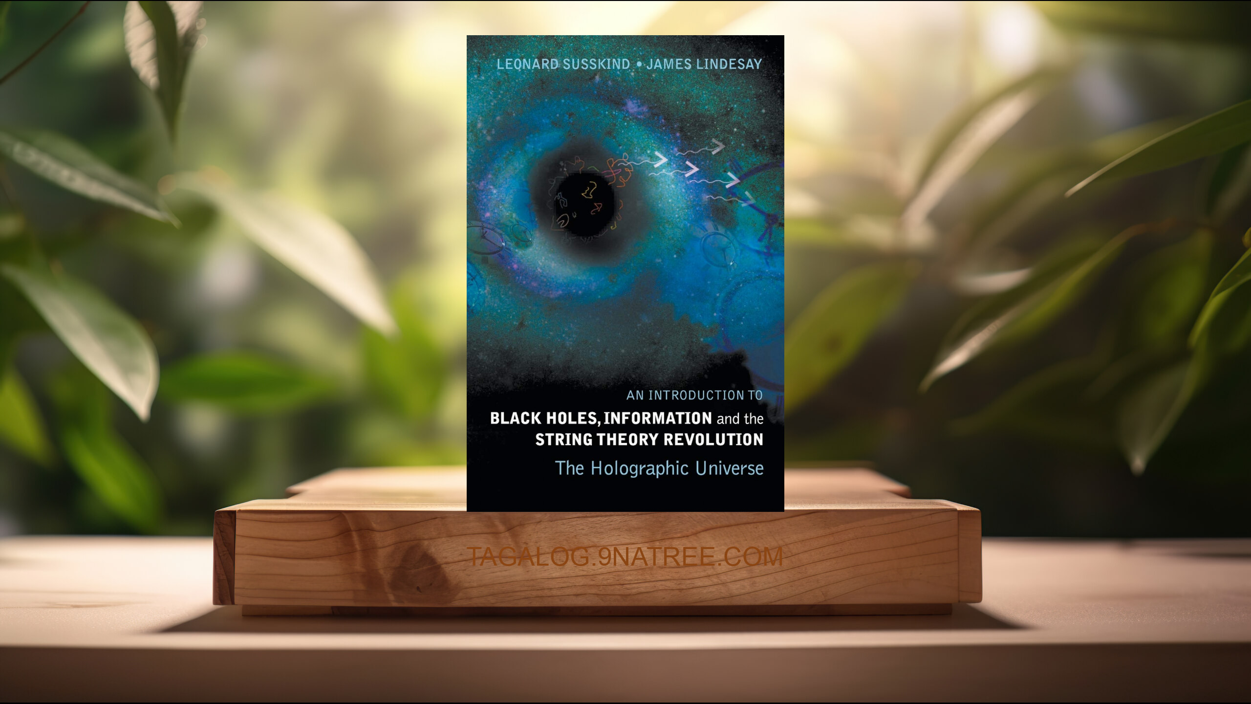 [Pagsusuri] Introduction To Black Holes, Information And The String Theory Revolution, An (Leonard Susskind) Nabuod.