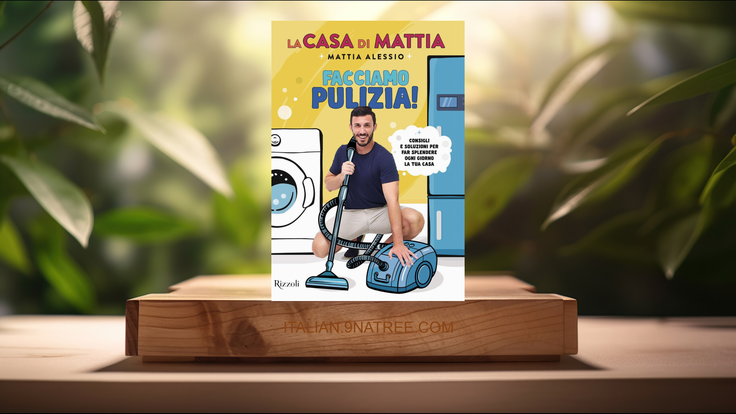 [Recensione] La casa di Mattia. Facciamo pulizia! Consigli e soluzioni per far splendere ogni giorno la tua casa (Mattia Alessio) Riassunto.