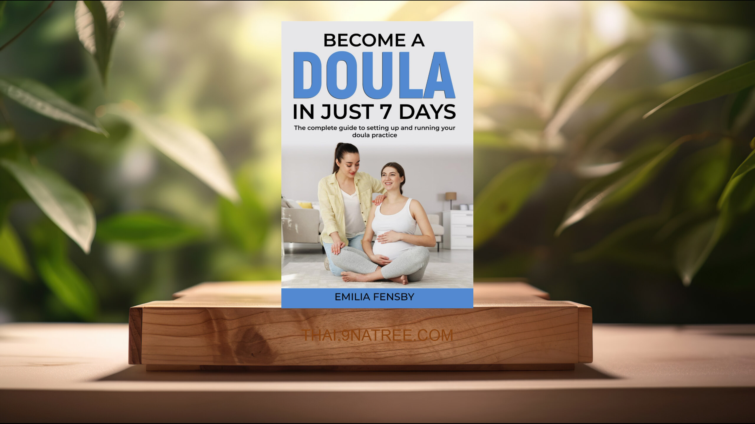 [รีวิว] Become a Doula in just 7 days (Emilia Fensby) สรุปหนังสือ.