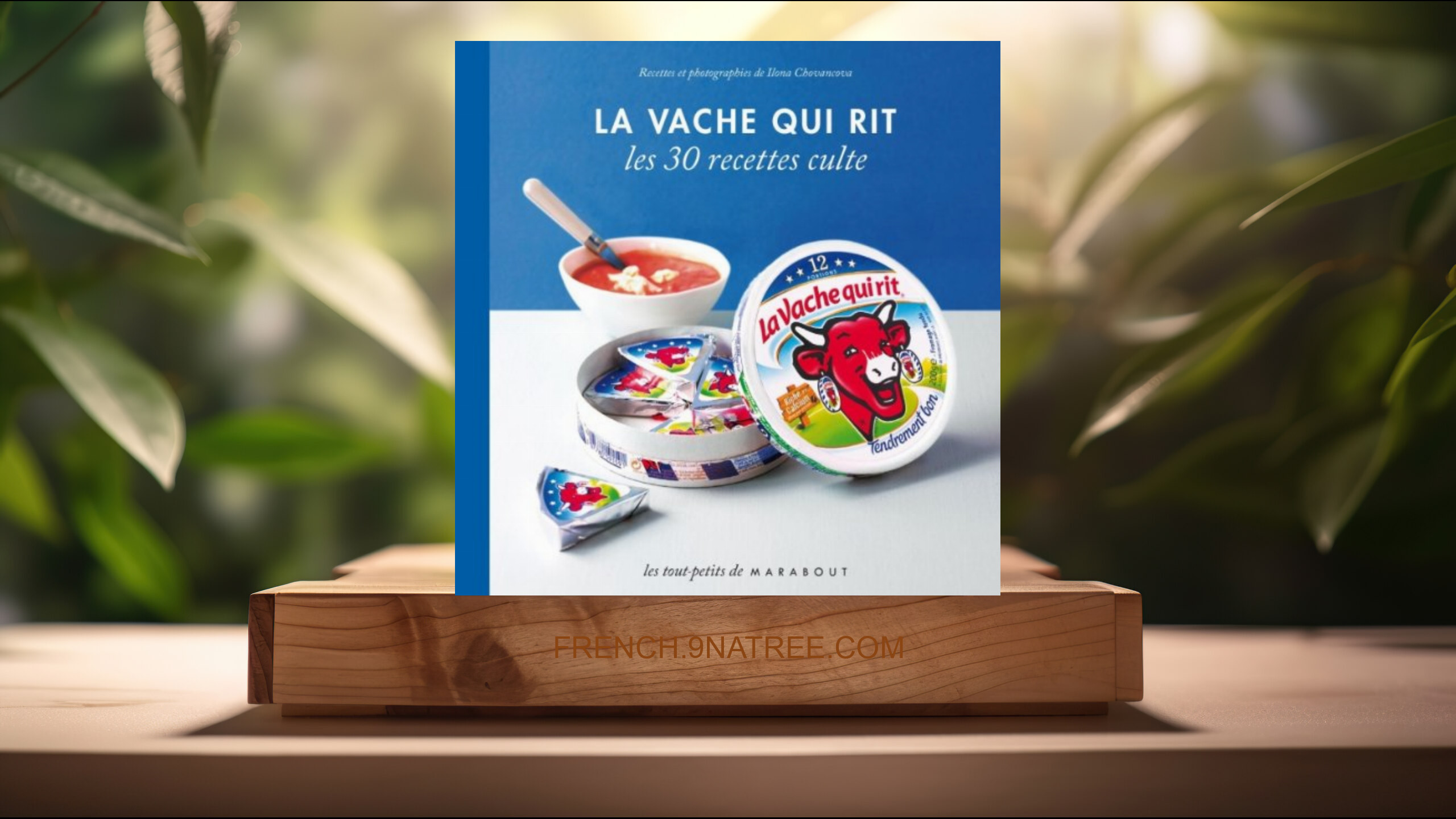 [Critique] La Vache qui rit: Les 30 recettes culte (Ilona Chovancova) Résumé.