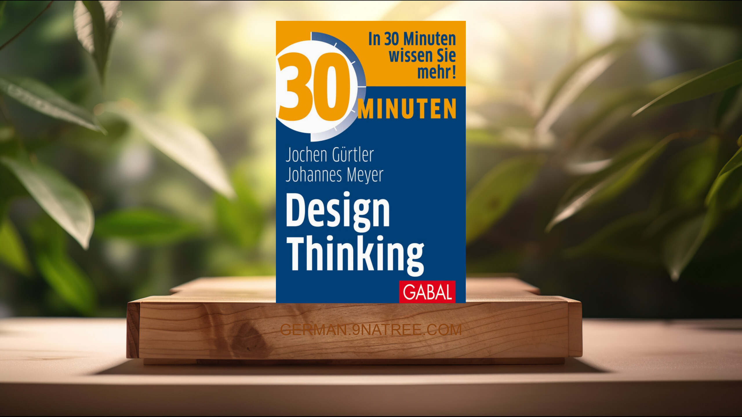 [Rezensiert] 30 Minuten Design Thinking: In 30 Minuten wissen Sie mehr! (Jochen Gürtler) Zusammengefasst.