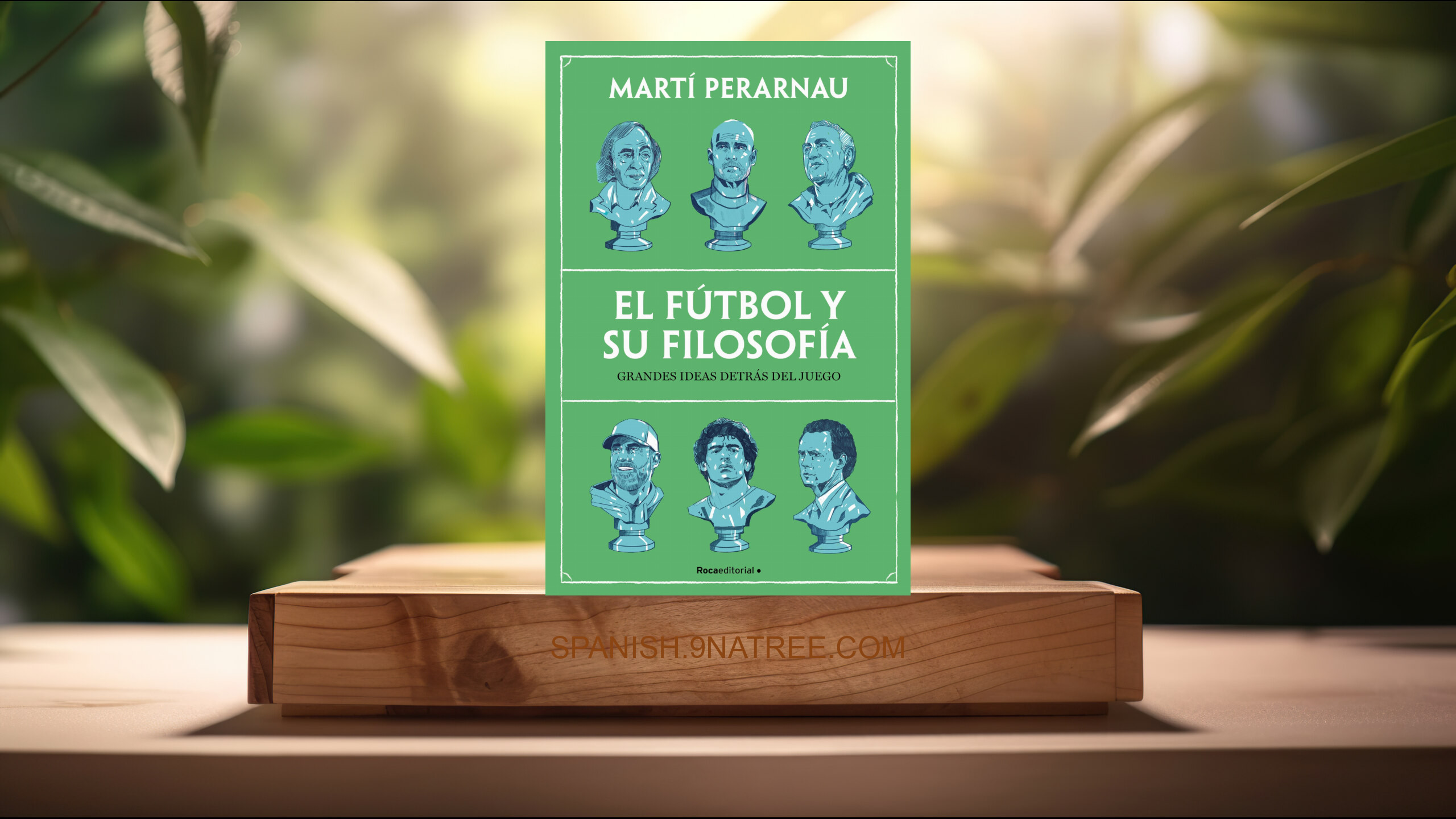 [Reseña] El Fútbol Y Su Filosofía / Soccer and Its Philosophy (Martí Perarnau) Resumida.
