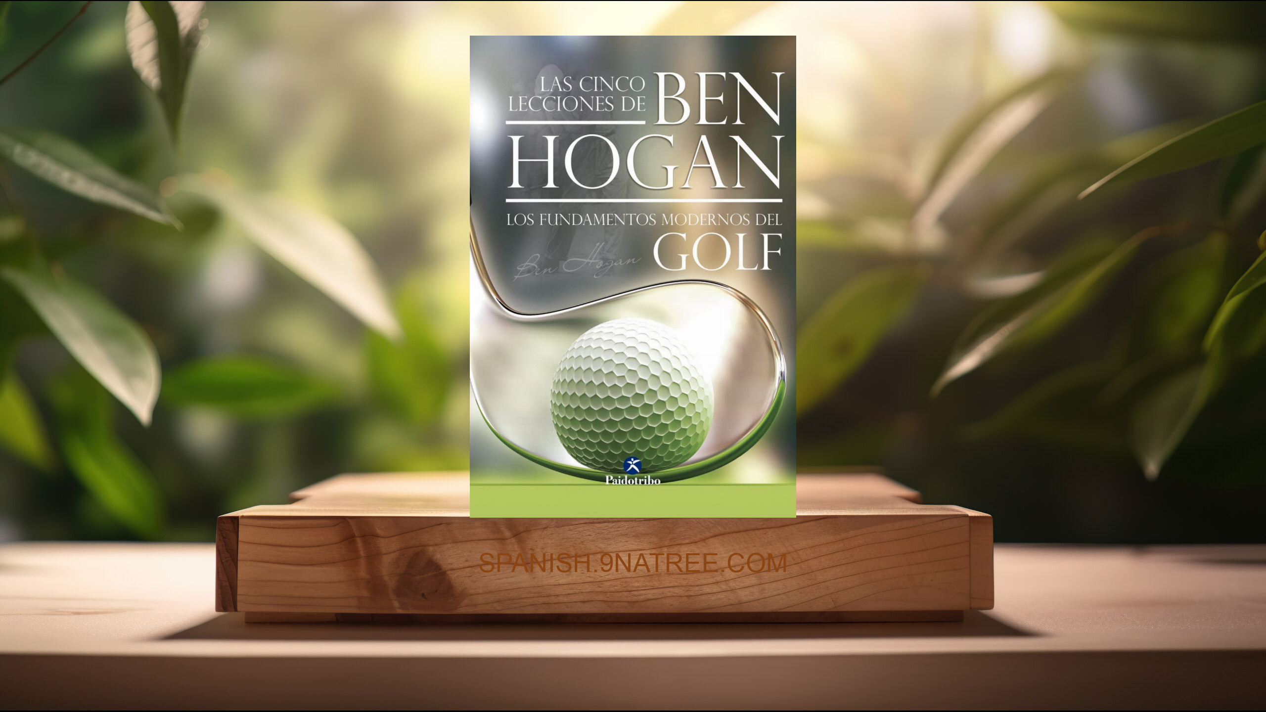 [Reseña] Cinco lecciones de BEN HOGAN, Las. Los fundamentos modernos del Golf  (Ben Hogan) Resumida.