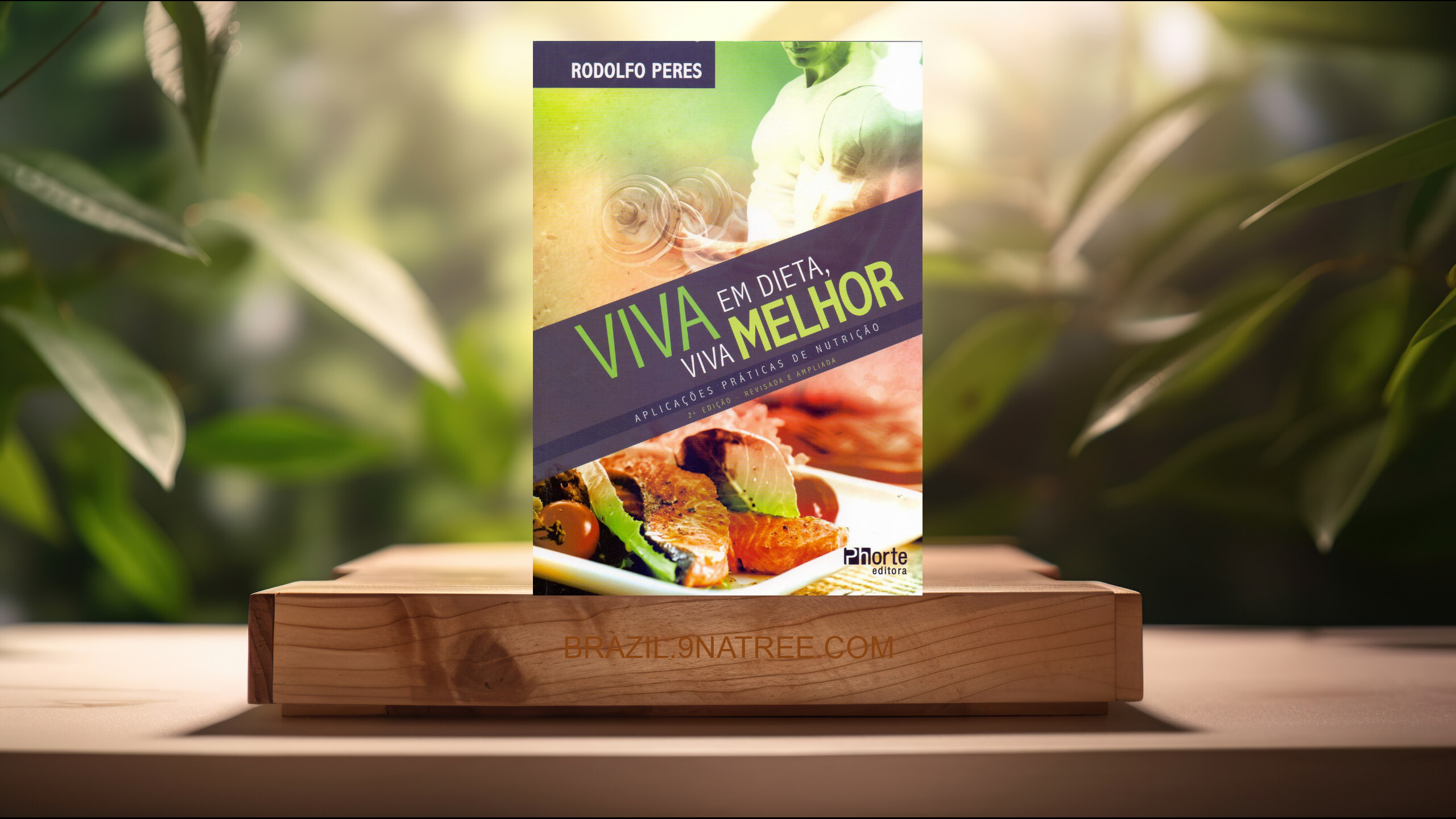 [Análises] Viva em Dieta, Viva Melhor. Aplicações Práticas de Nutrição (Rodolfo Anthero de Noronha Peres) Resumidos.