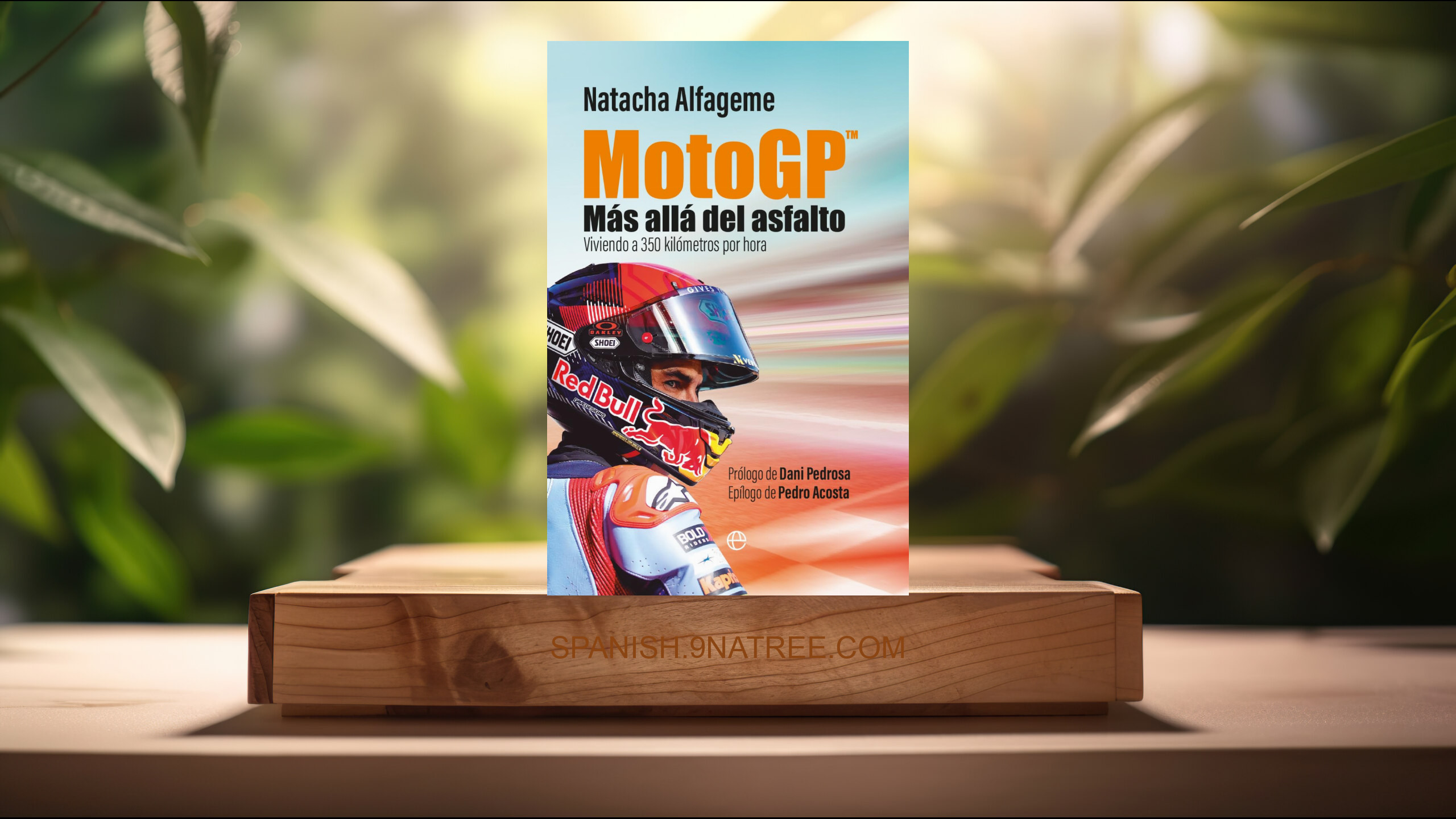[Reseña] MotoGP. Más allá del asfalto: Viviendo a 350 kilómetros por hora (Natacha Alfageme) Resumida.