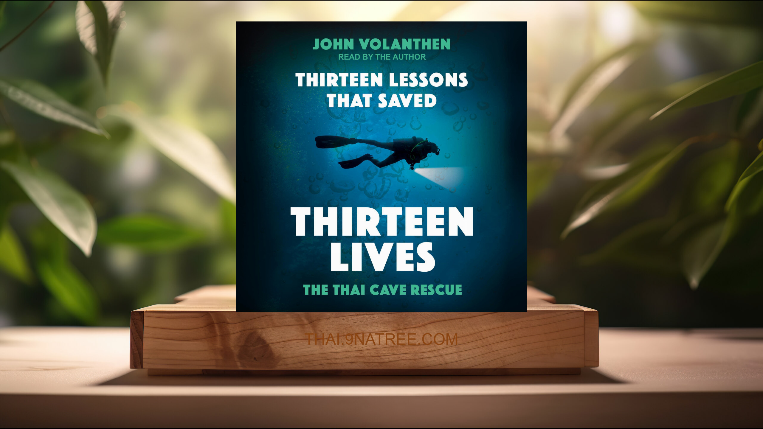 [รีวิว] Thirteen Lessons that Saved Thirteen Lives: The Thai Cave Rescue (John Volanthen) สรุปหนังสือ.