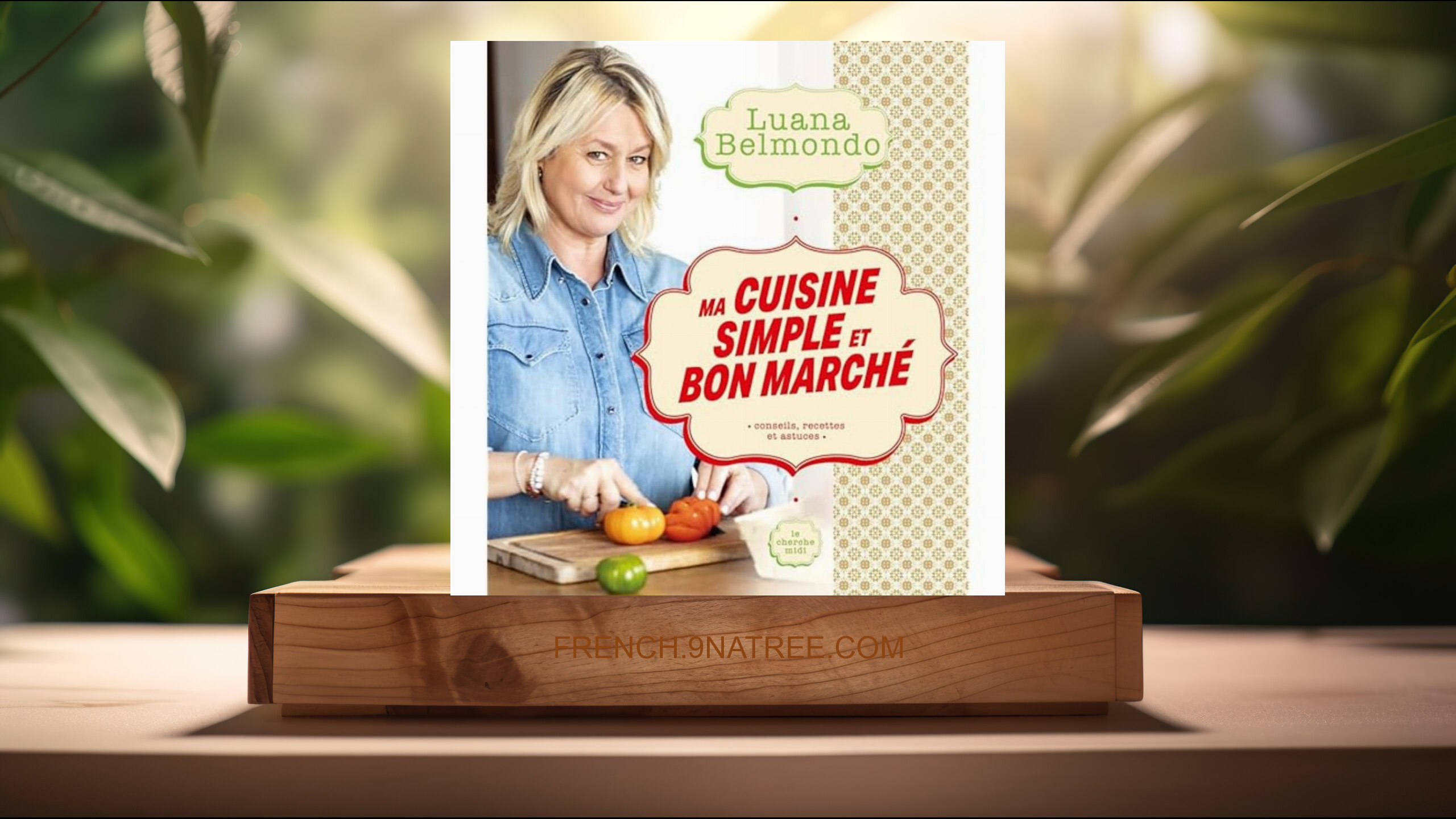 [Critique] Ma cuisine simple et bon marché (Luana Belmondo) Résumé.