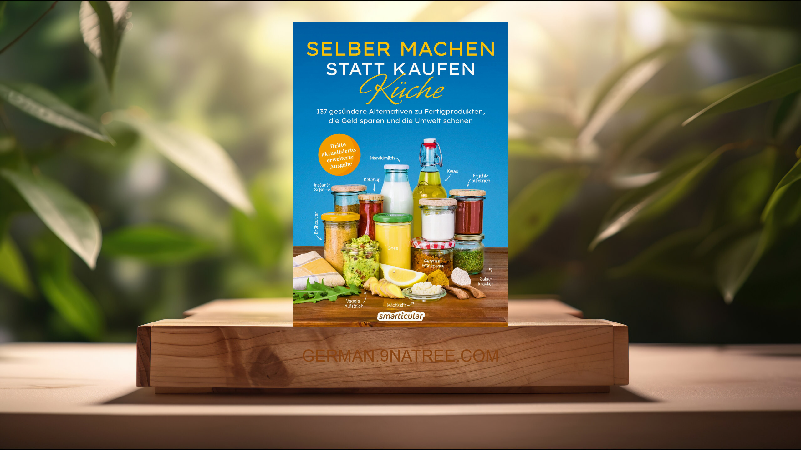 [Rezensiert] Selber machen statt kaufen – Küche - 3. Auflage, aktualisierte, erweiterte Ausgabe (smarticular Verlag) Zusammengefasst.