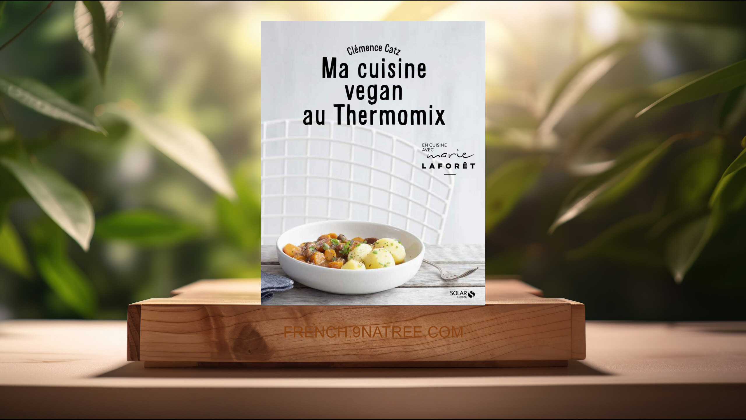 [Critique] Ma cuisine vegan au Thermomix (Clémence Catz) Résumé.