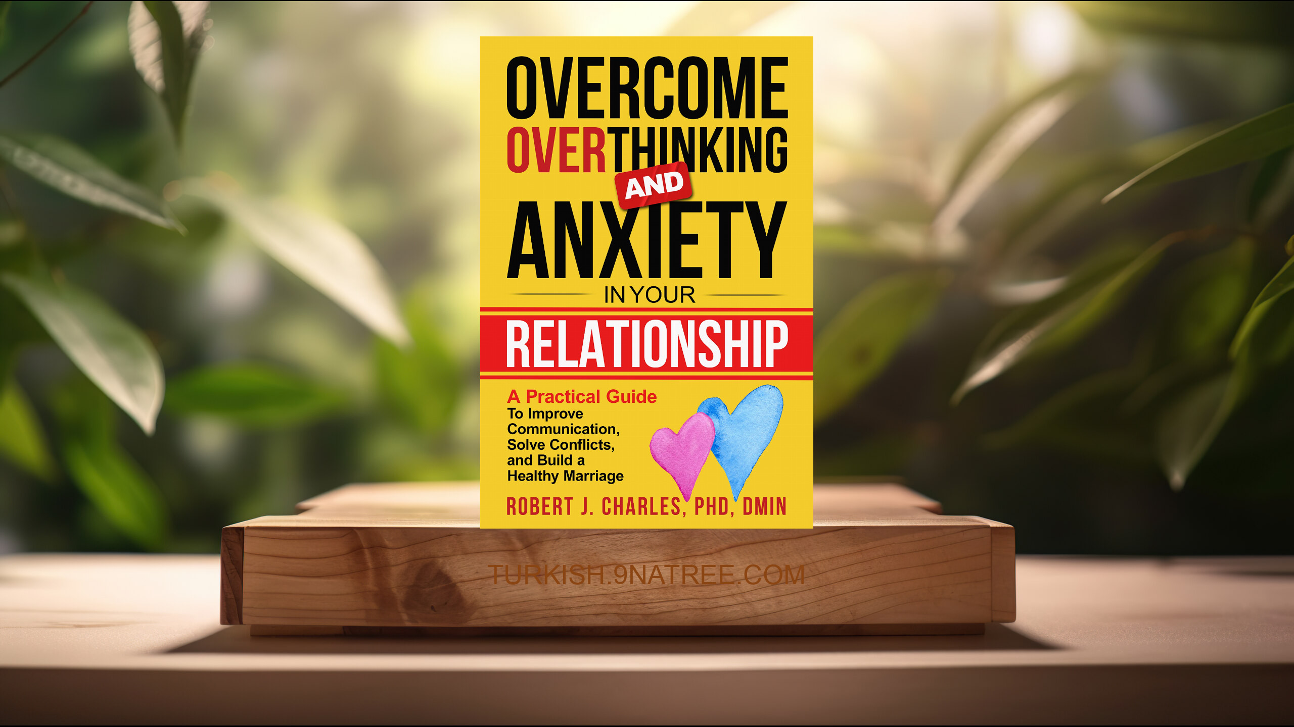 [İncelemesi] Overcome Overthinking and Anxiety in Your Relationship (Robert J. Charles) Özeti. episode artwork