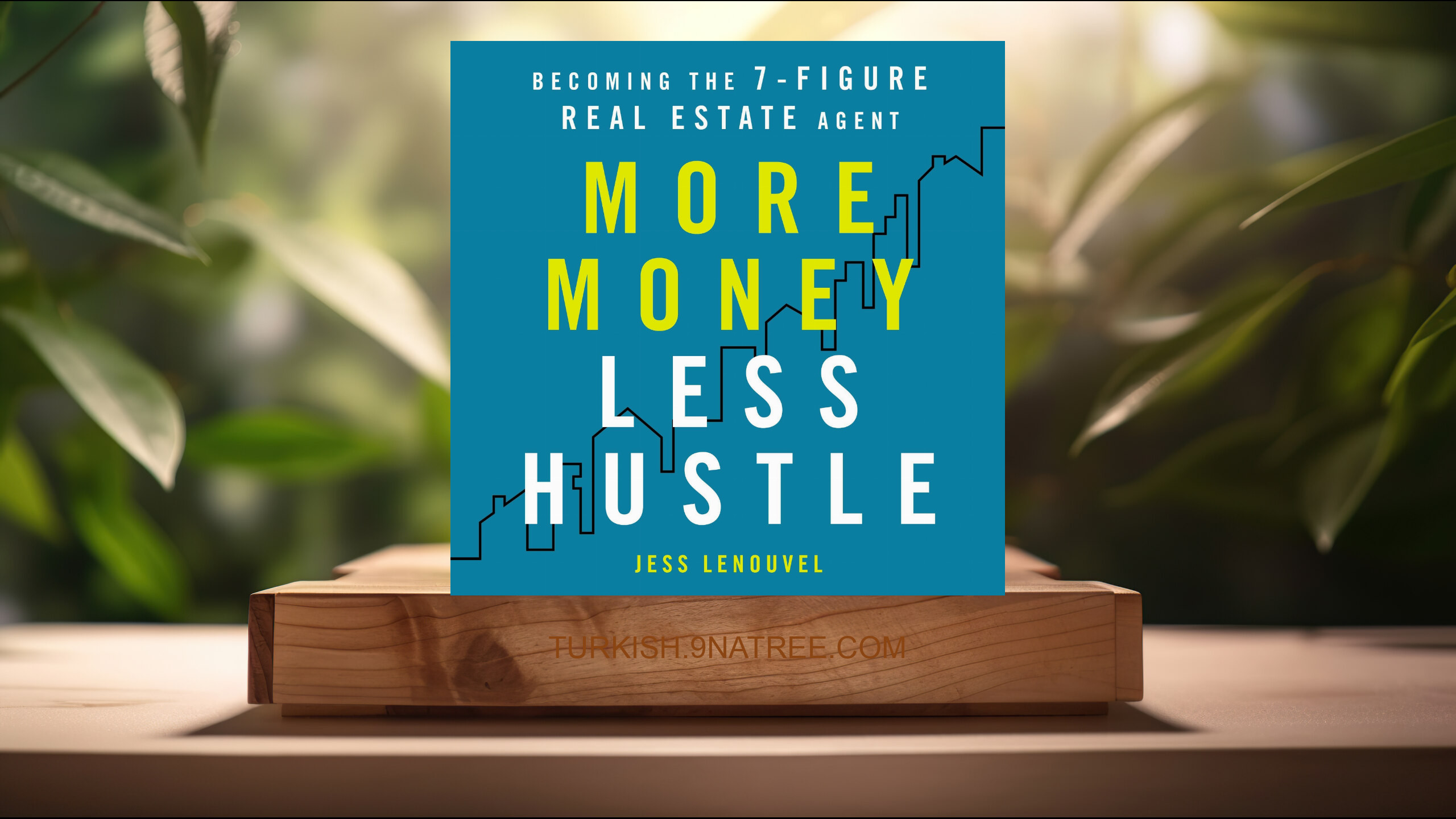 [İncelemesi] More Money, Less Hustle: Becoming the 7-Figure Real Estate Agent (Jess Lenouvel) Özeti. episode artwork
