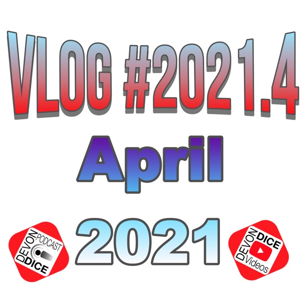 Devon Dice monthly Vlog 2021.4 painting Month Audio Only
