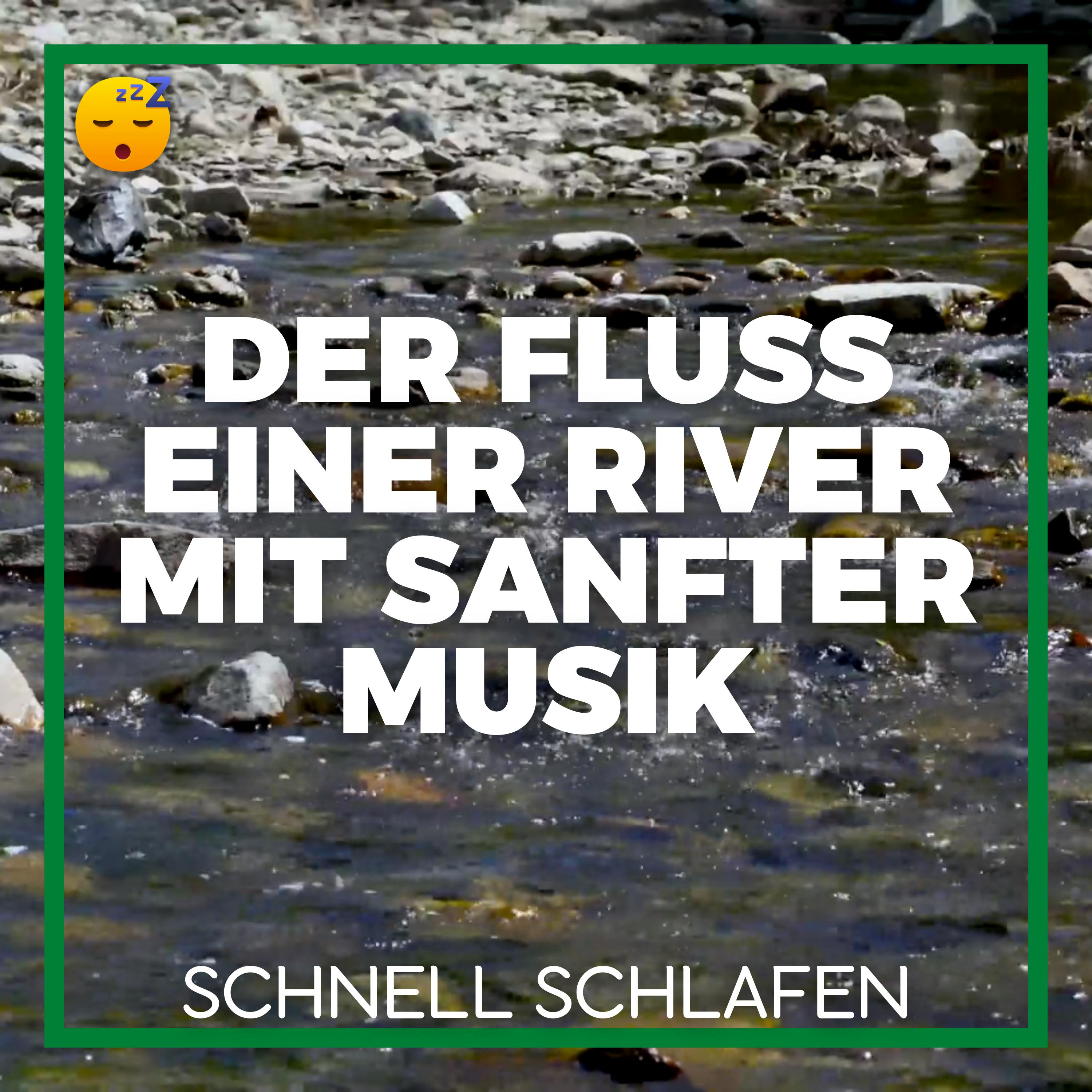 Der Fluss einer RIVER mit Sanfter MUSIK, die Deinen SCHLAF Wiegt