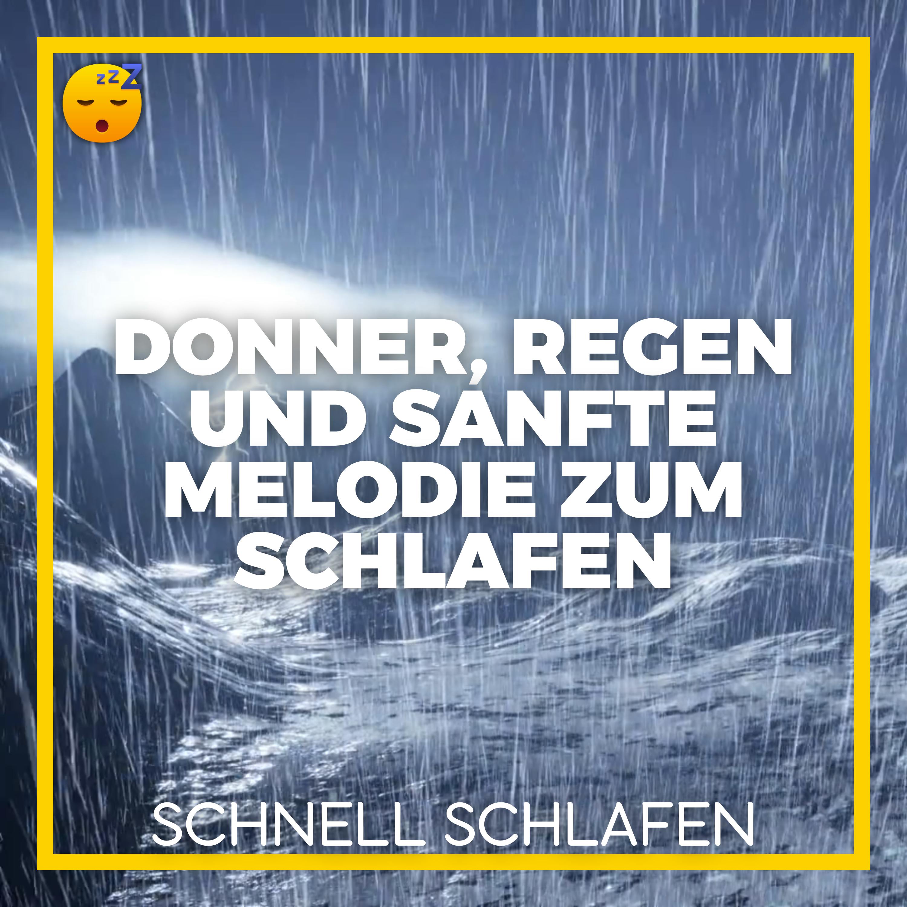⛈️ DONNER, REGEN und Sanfte MELODIE zur Förderung von ENTSPANNUNG und SCHLAF