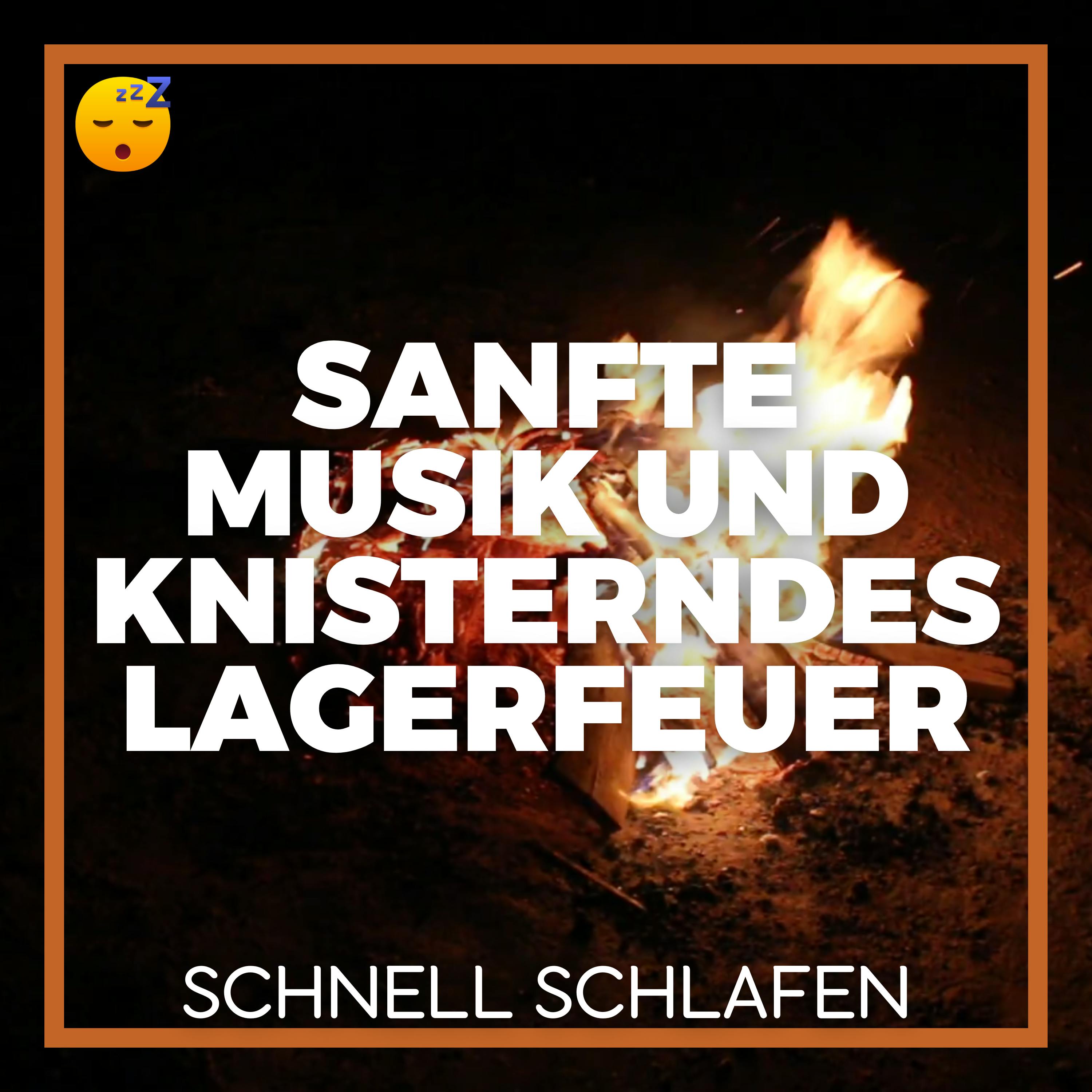SANFTE MUSIK und KNISTERNDES LAGERFEUER für eine STRESSFREIE NACHT