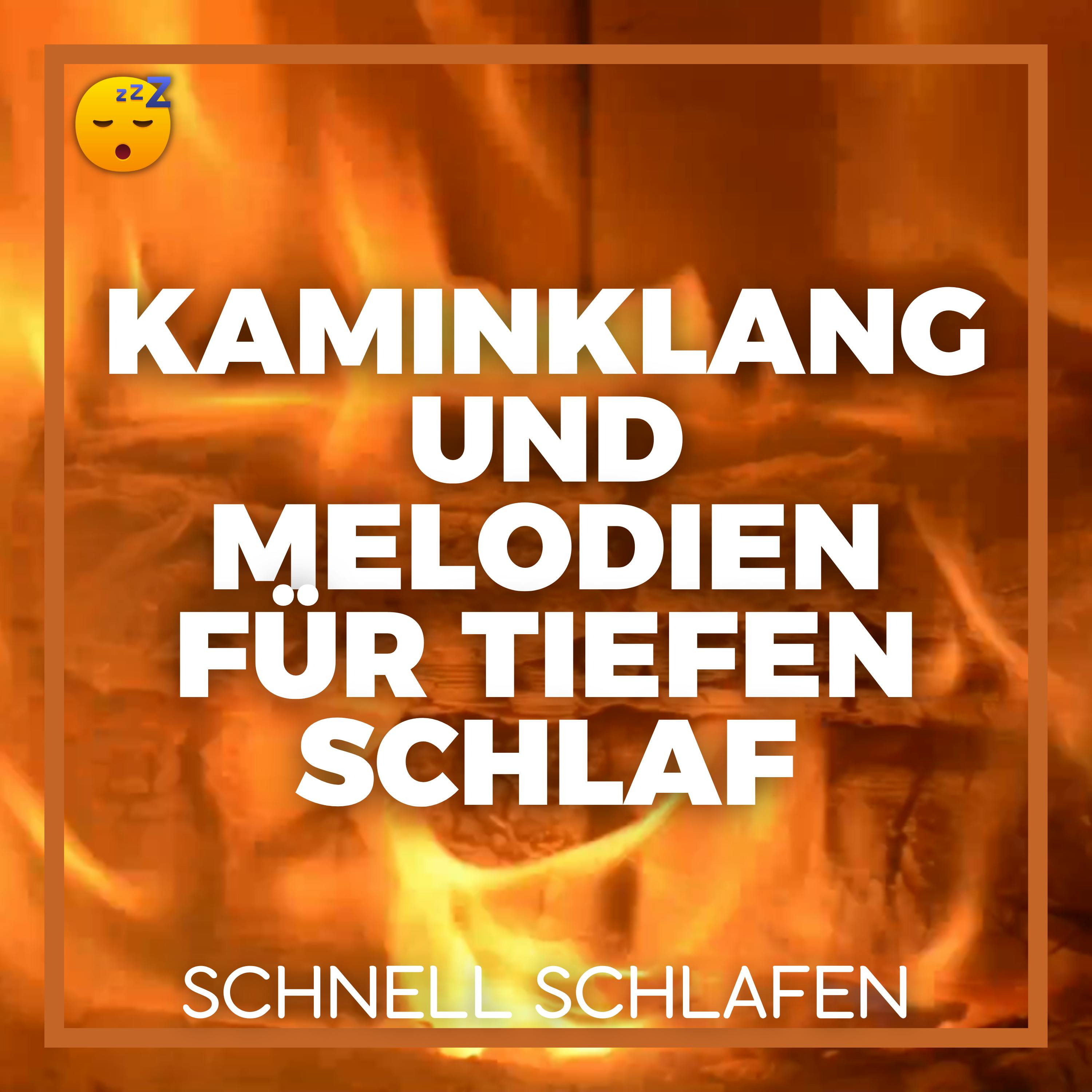 KAMINKLANG und MELODIEN für Tiefen SCHLAF
