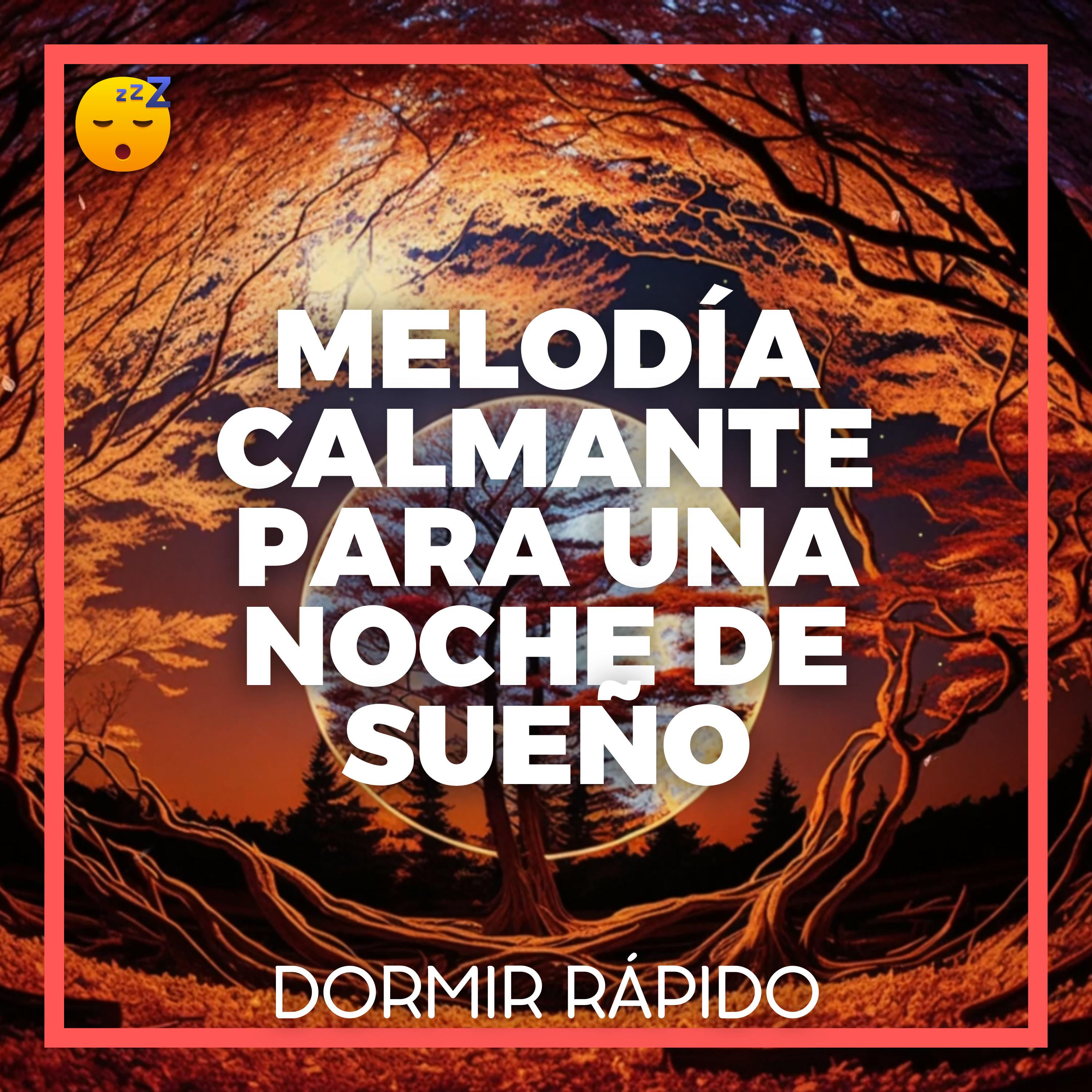 MELODÍA Calmante para una Noche de SUEÑO sin ESTRÉS