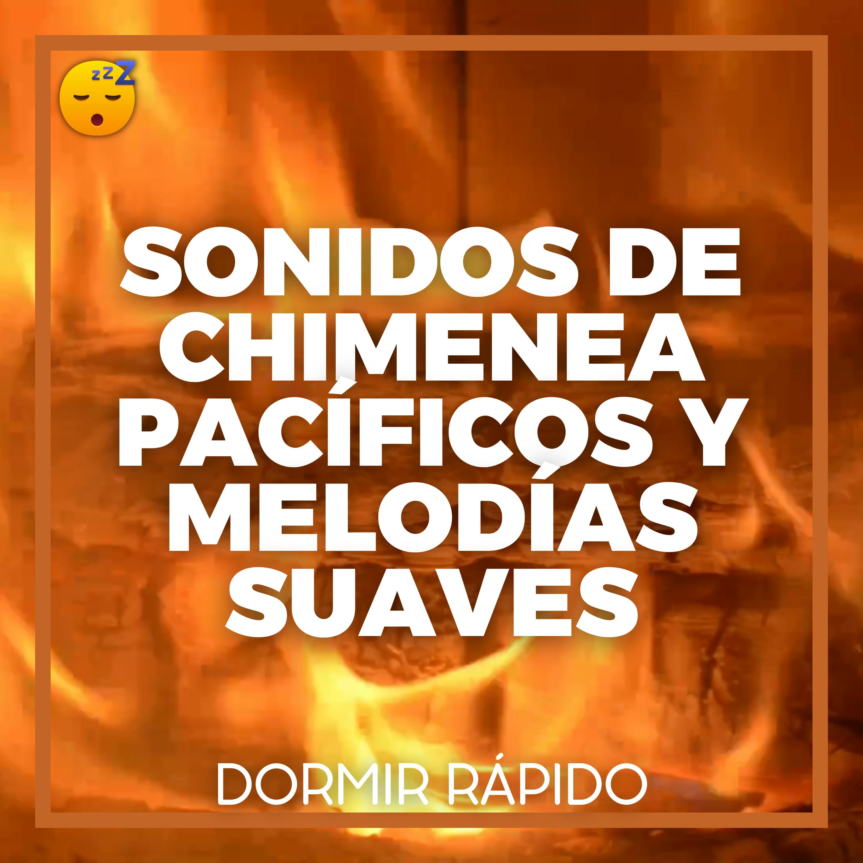 Sonidos de CHIMENEA Pacíficos y MELODÍAS Suaves para un SUEÑO Profundo