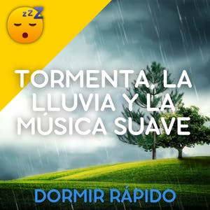 ⛈️ Mejorar el SUEÑO con los Sonidos Calmantes de la TORMENTA, la LLUVIA y la MÚSICA Suave