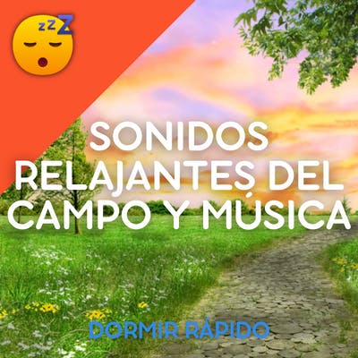 DORMIR Profundamente y Pacíficamente con Sonidos Relajantes del CAMPO y MÚSICA