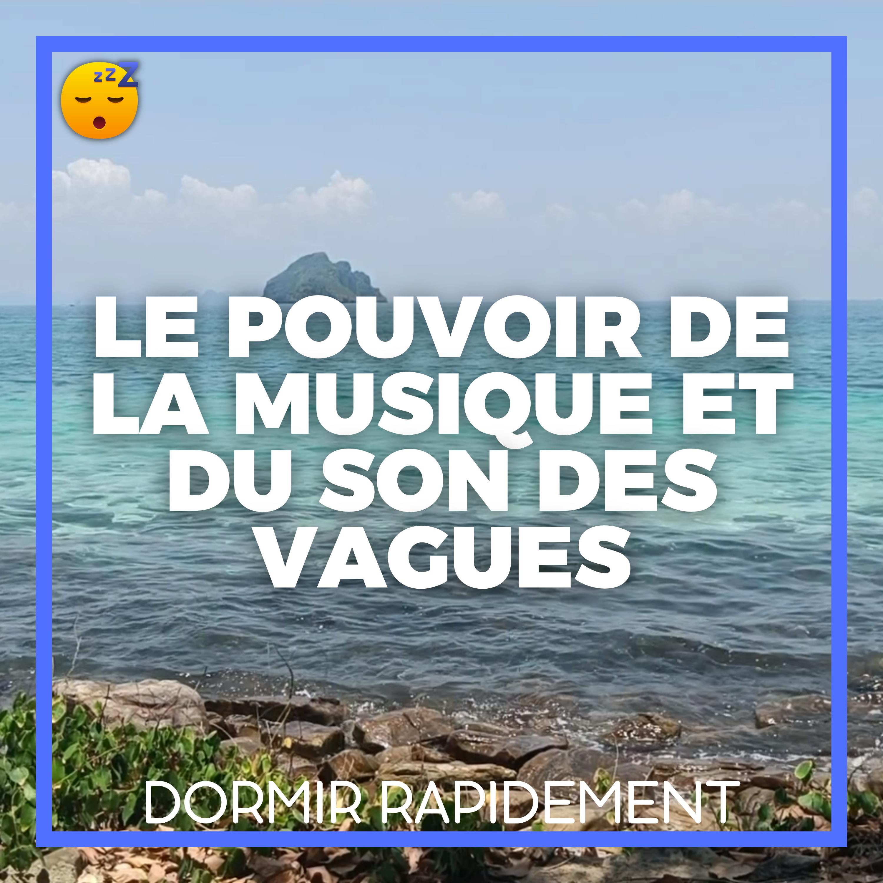  Le Pouvoir de la MUSIQUE et du Son des VAGUES pour un SOMMEIL Profond