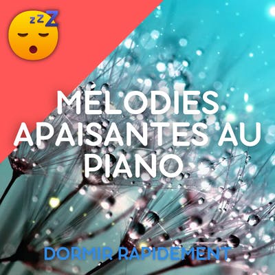 SANTE et SOMMEIL Améliorés avec des MELODIES Apaisantes au Piano pour une NUIT Réparatrice