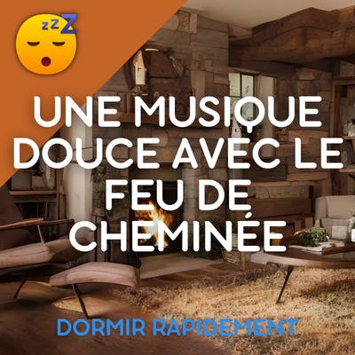 Un SOMMEIL Profond avec la MUSIQUE Douce et le Crépitement du FEU de CHEMINEE
