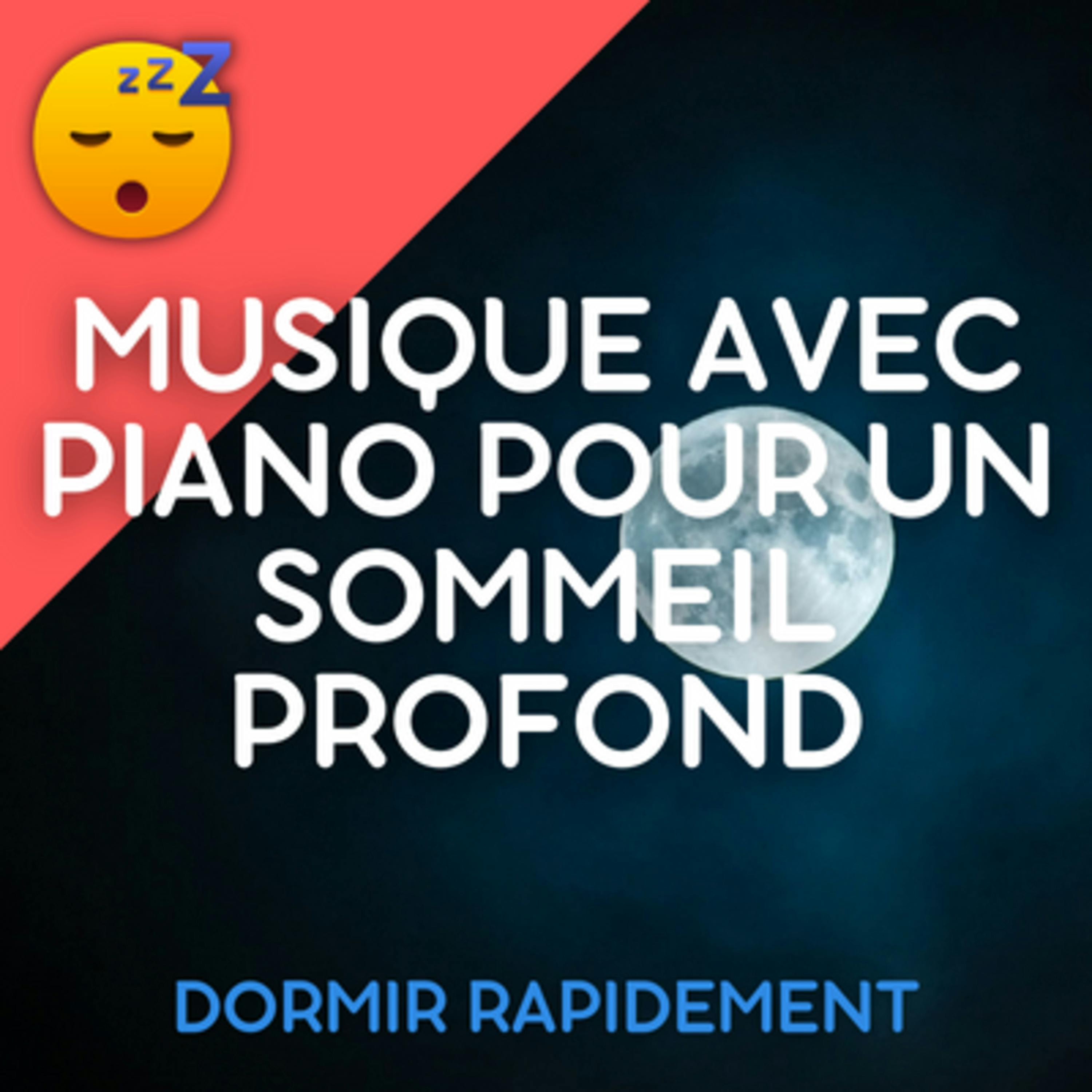 MUSIQUE avec PIANO pour un SOMMEIL Profond