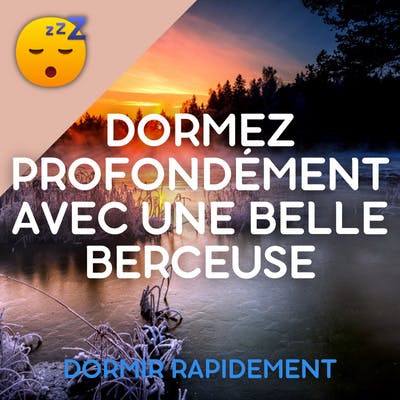 DORMIR Profondément avec une Belle BERCEUSE