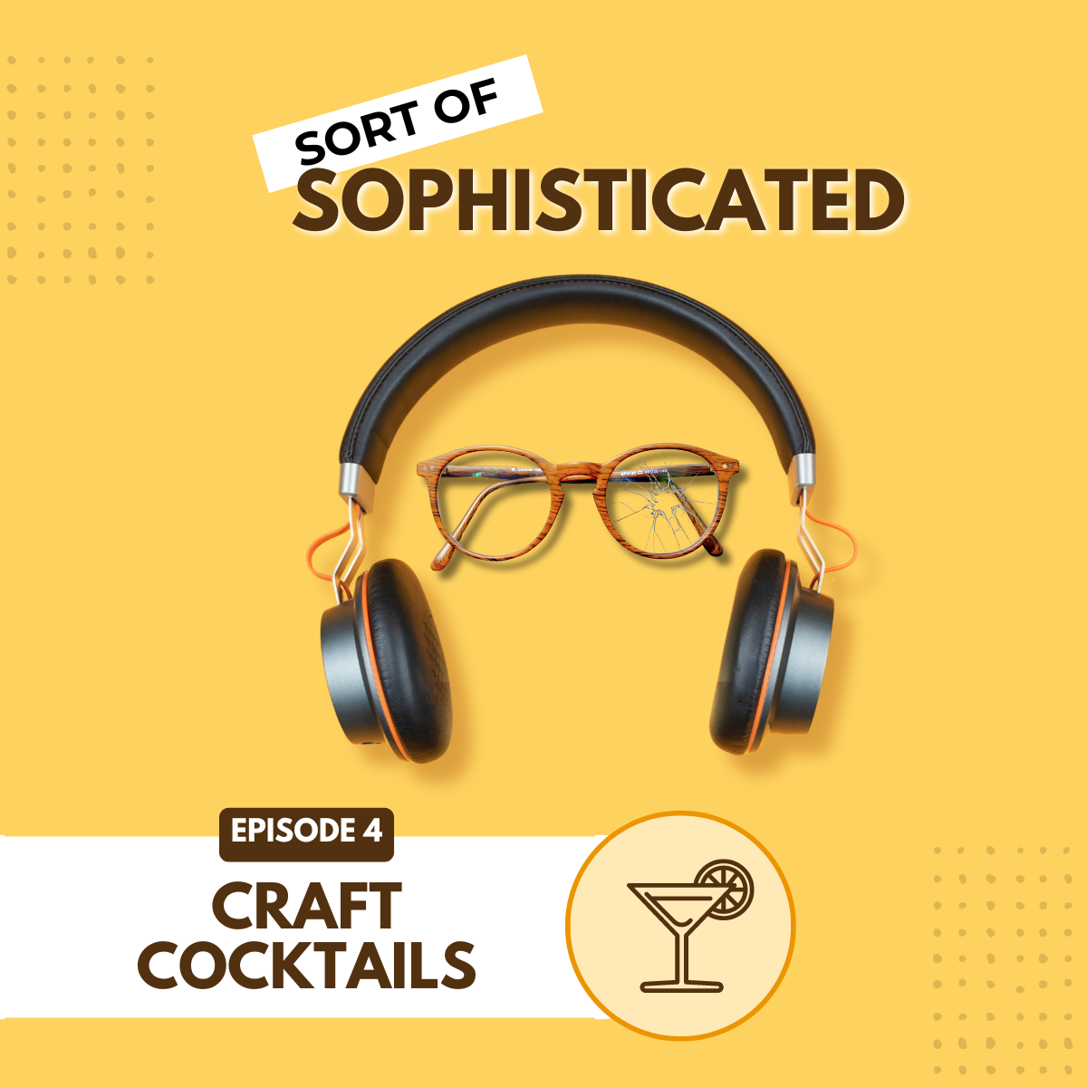 Ep 004: Craft Cocktails